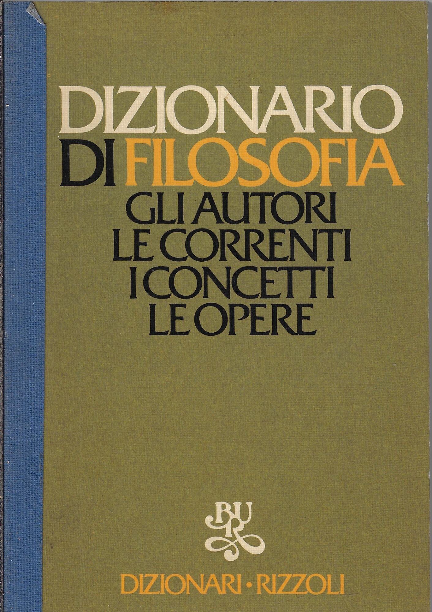 Dizionario di filosofia : 2500 voci, 700 bibliografie, tavole cronologich