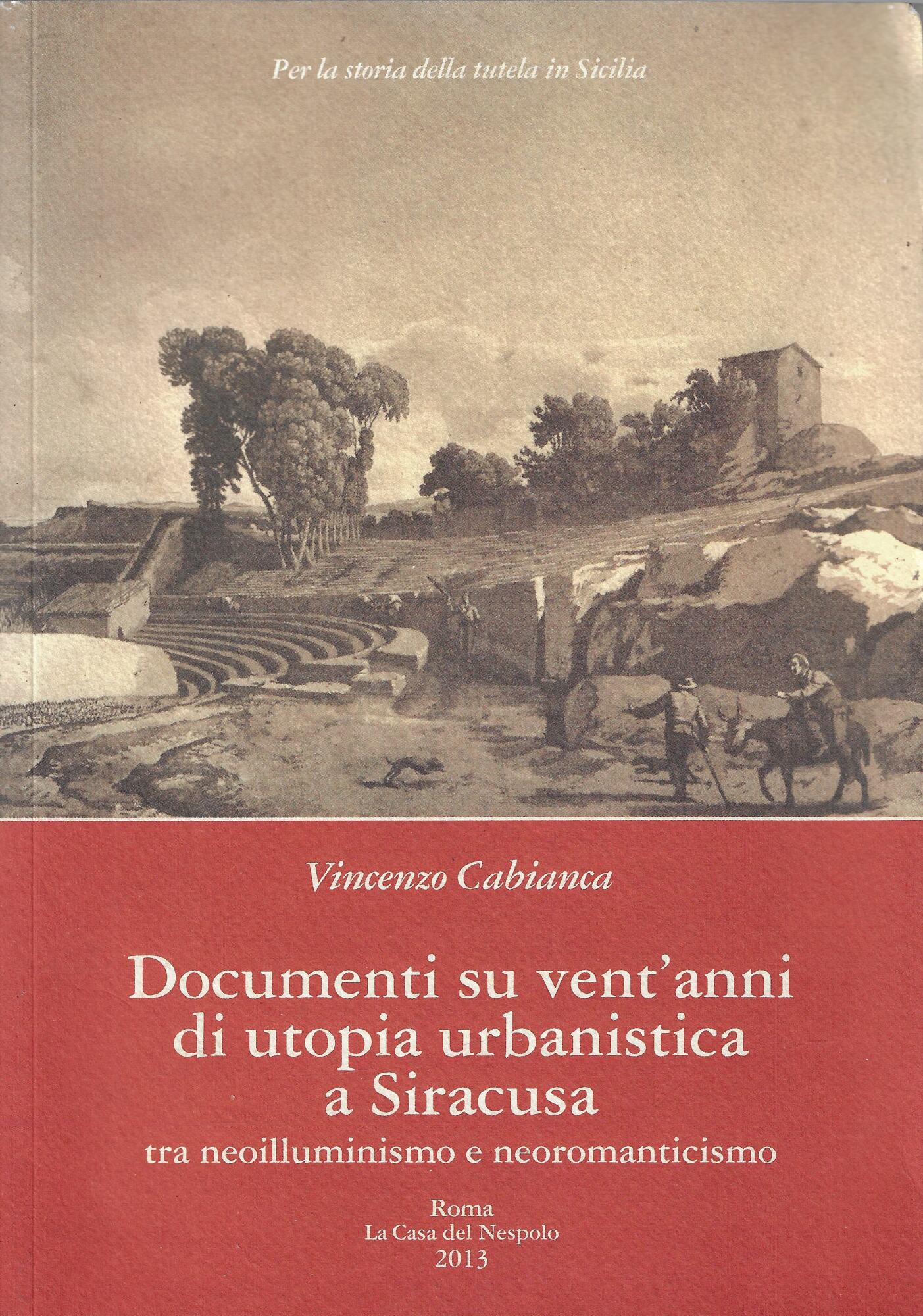 Documenti su vent'anni di utopia urbanistica a Siracusa tra neoilluminismo …