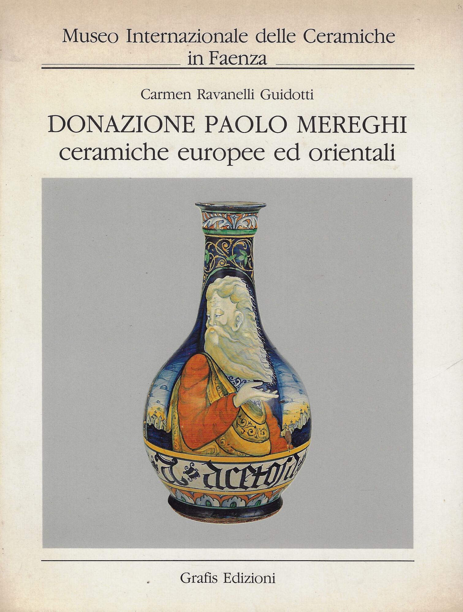 Donazione Paolo Mereghi : ceramiche europee ed orientali