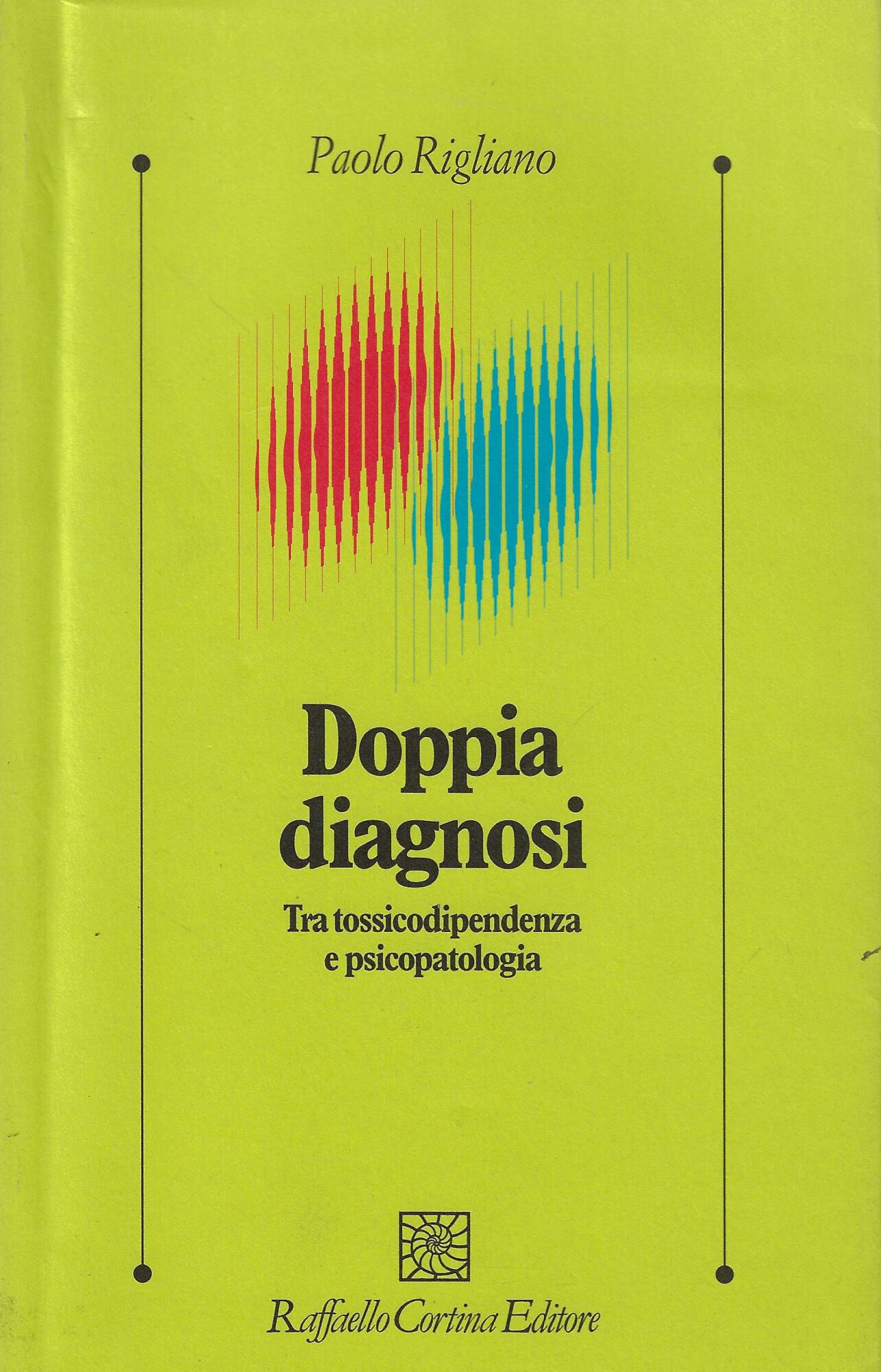 Doppia diagnosi. Tra tossicodipendenza e psicopatologia