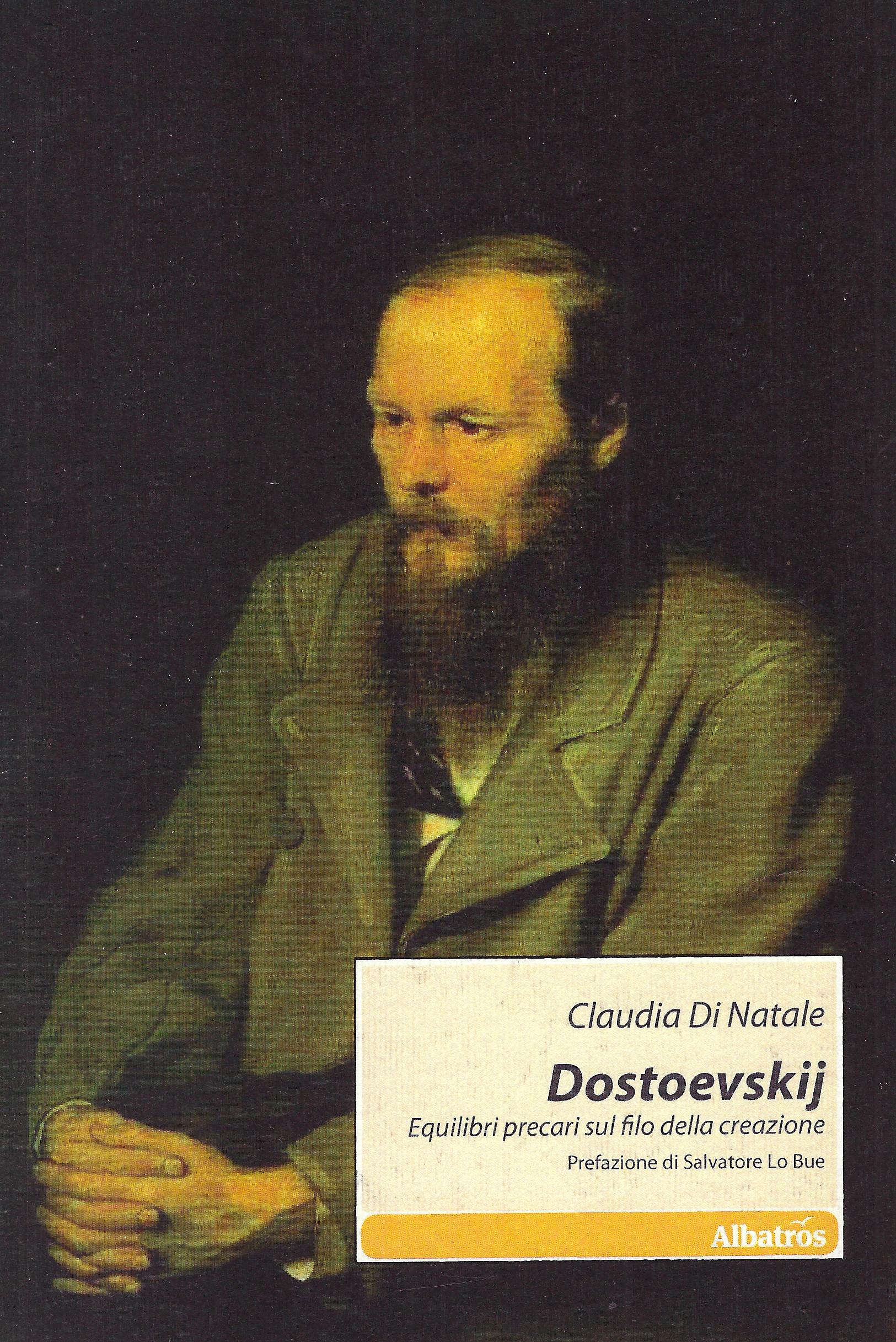 Dostoevskij : equilibri precari sul filo della creazione