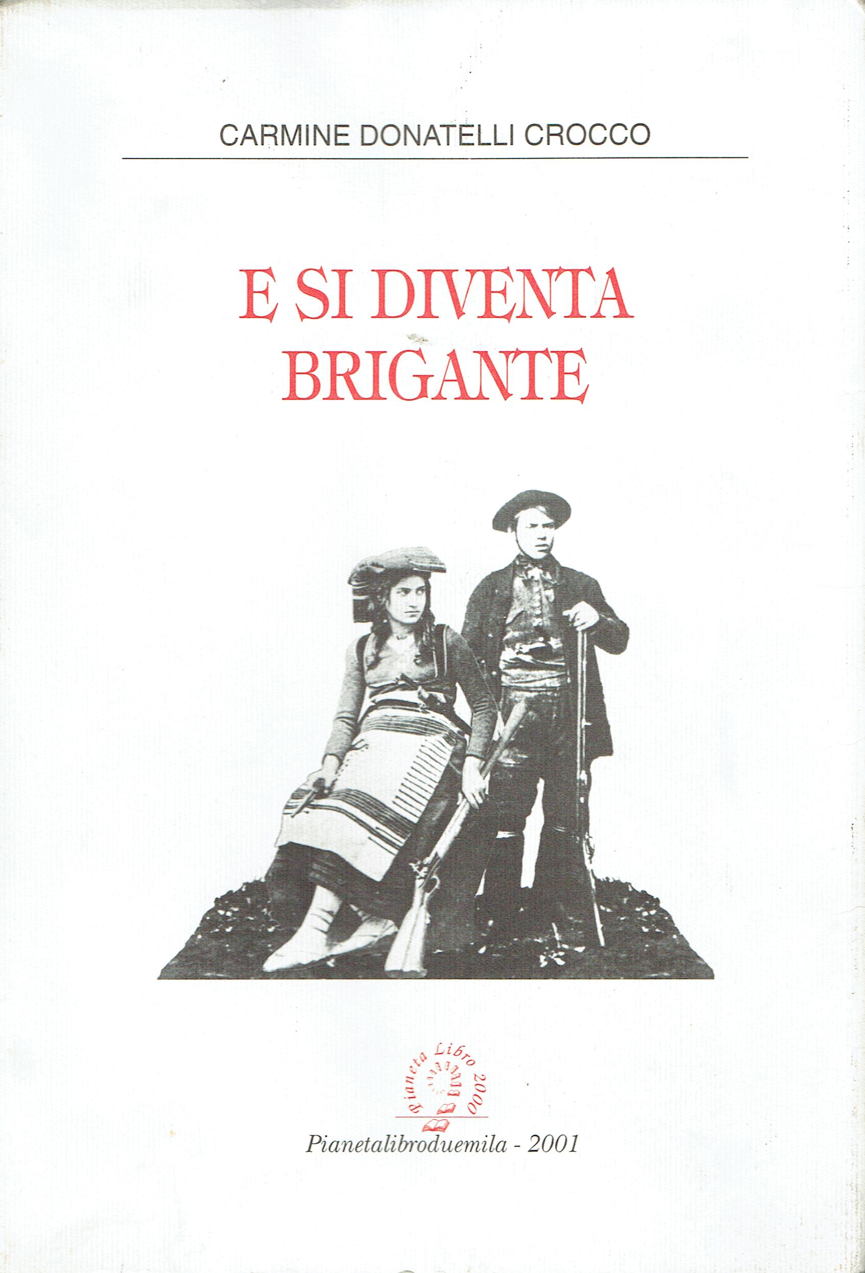 E si diventa brigante : autobiografia trascritta da E. Massa