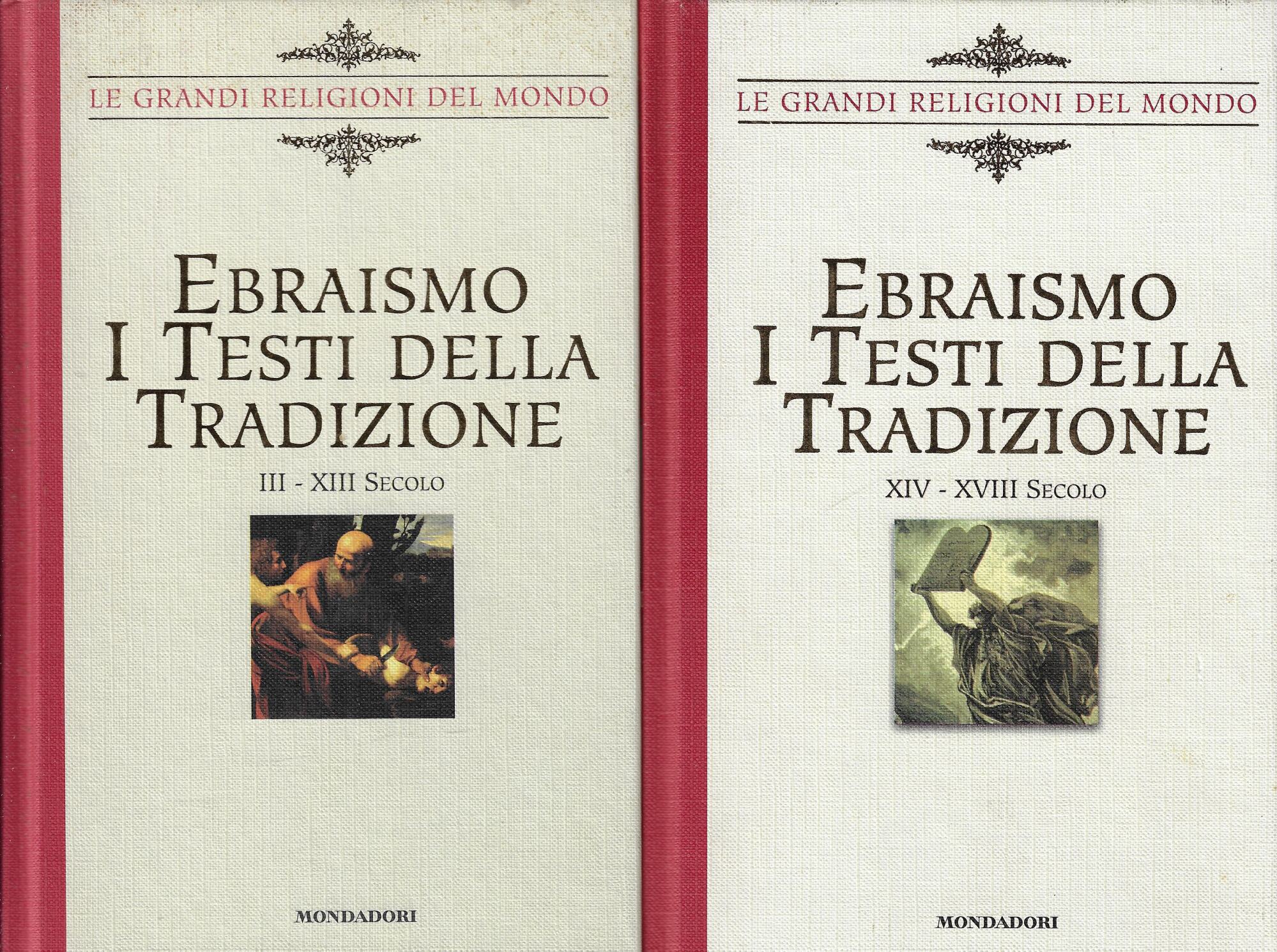 Ebraismo : i testi della tradizione: due volumi: Vol. 1: …
