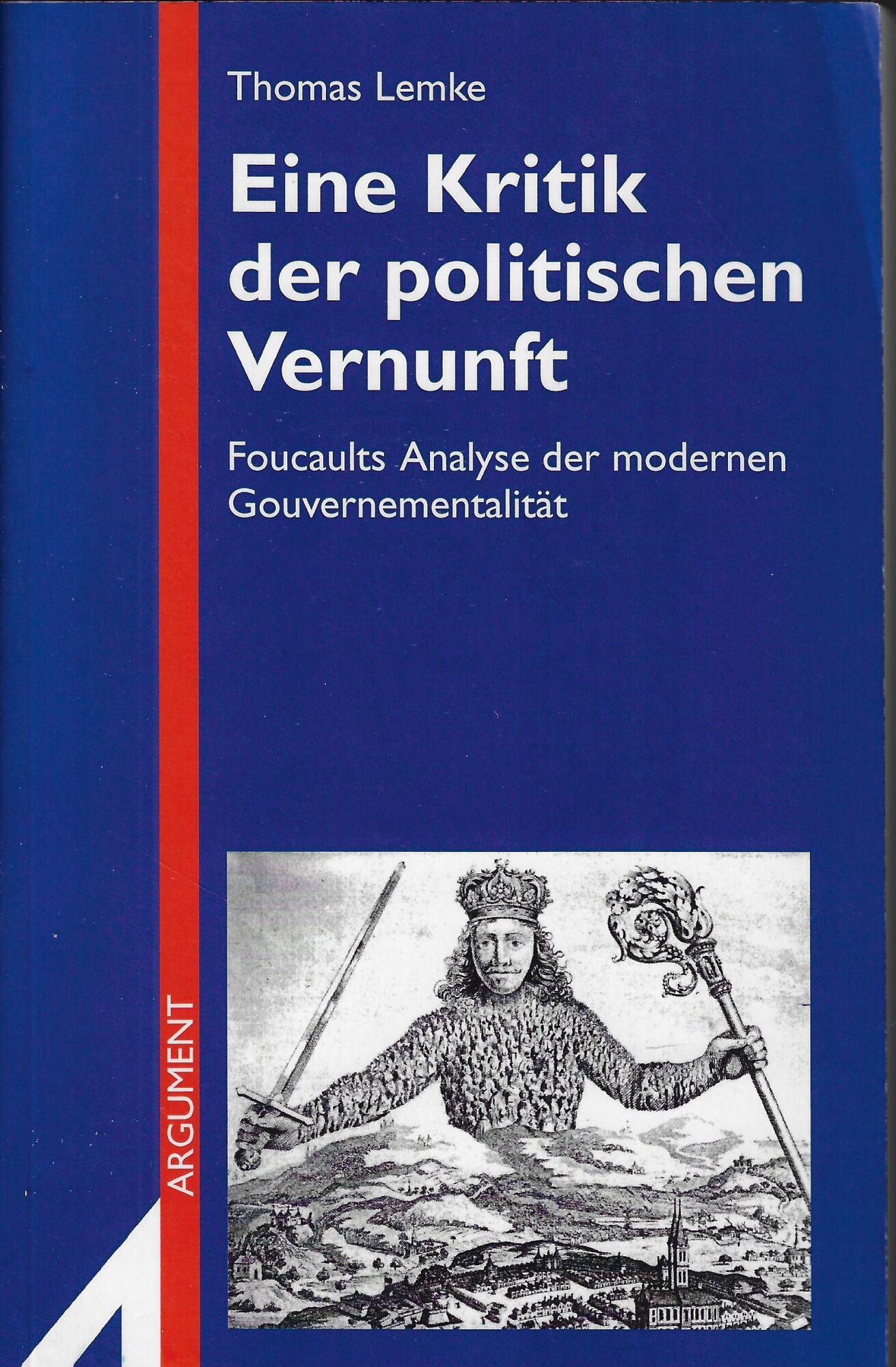 Eine Kritik der politischen Vernunft: Foucaults Analyse der modernen Gouvernementalitat