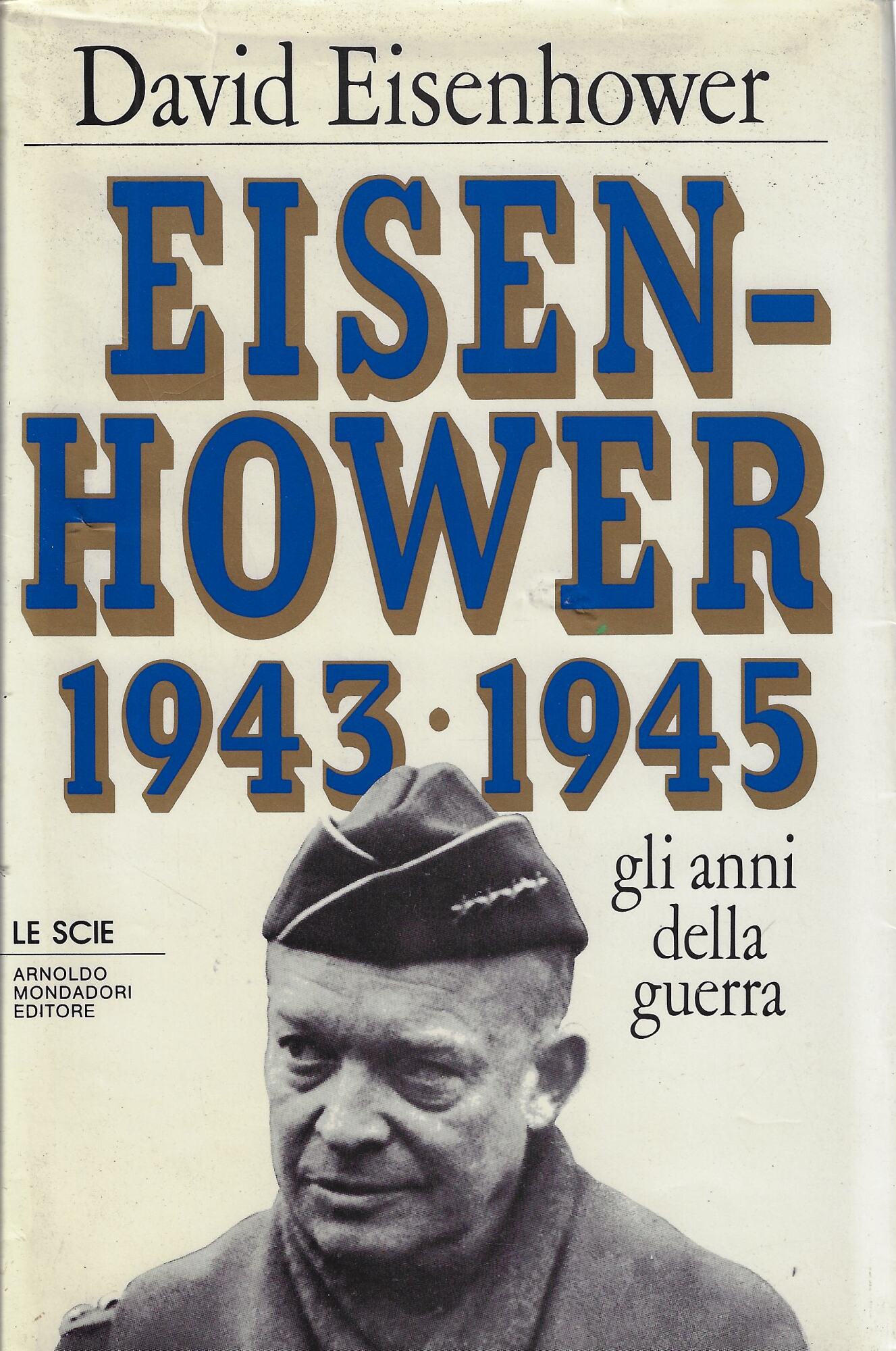 Eisenhower : gli anni della guerra, 1943-1945