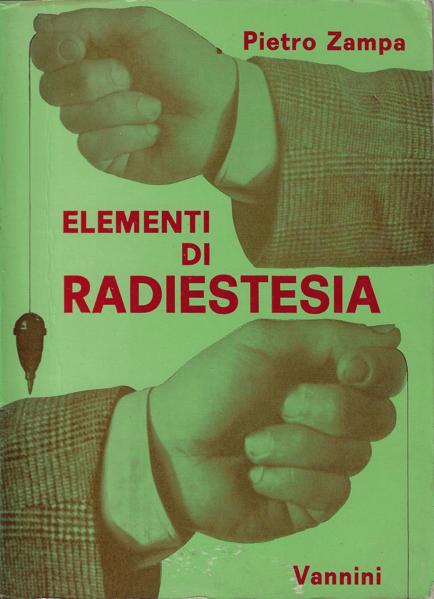 Elementi di radiestesia : teorica e pratica : le meraviglie …