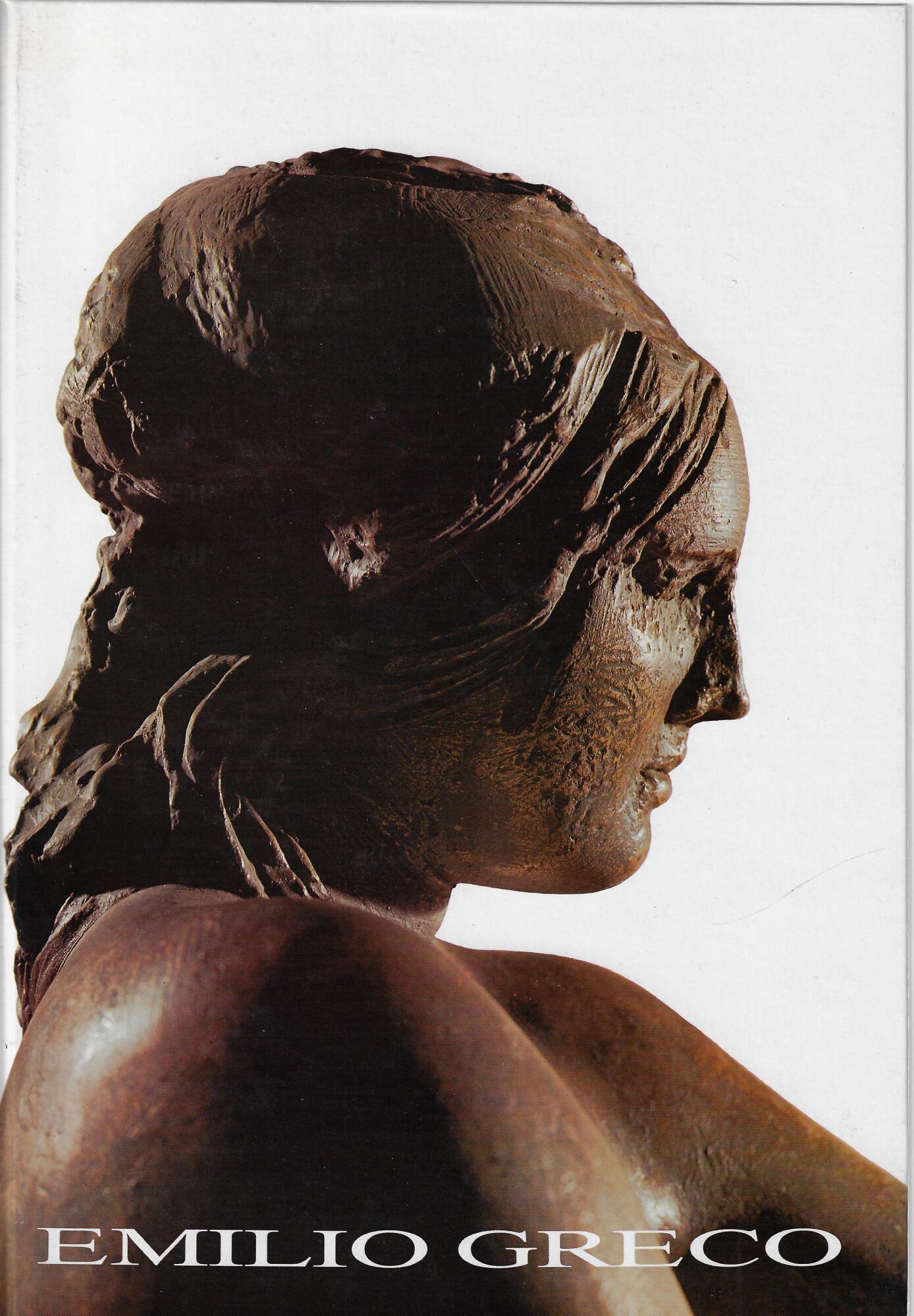 Emilio Greco : opere 1939-1987 : affiorando dalla memoria le …