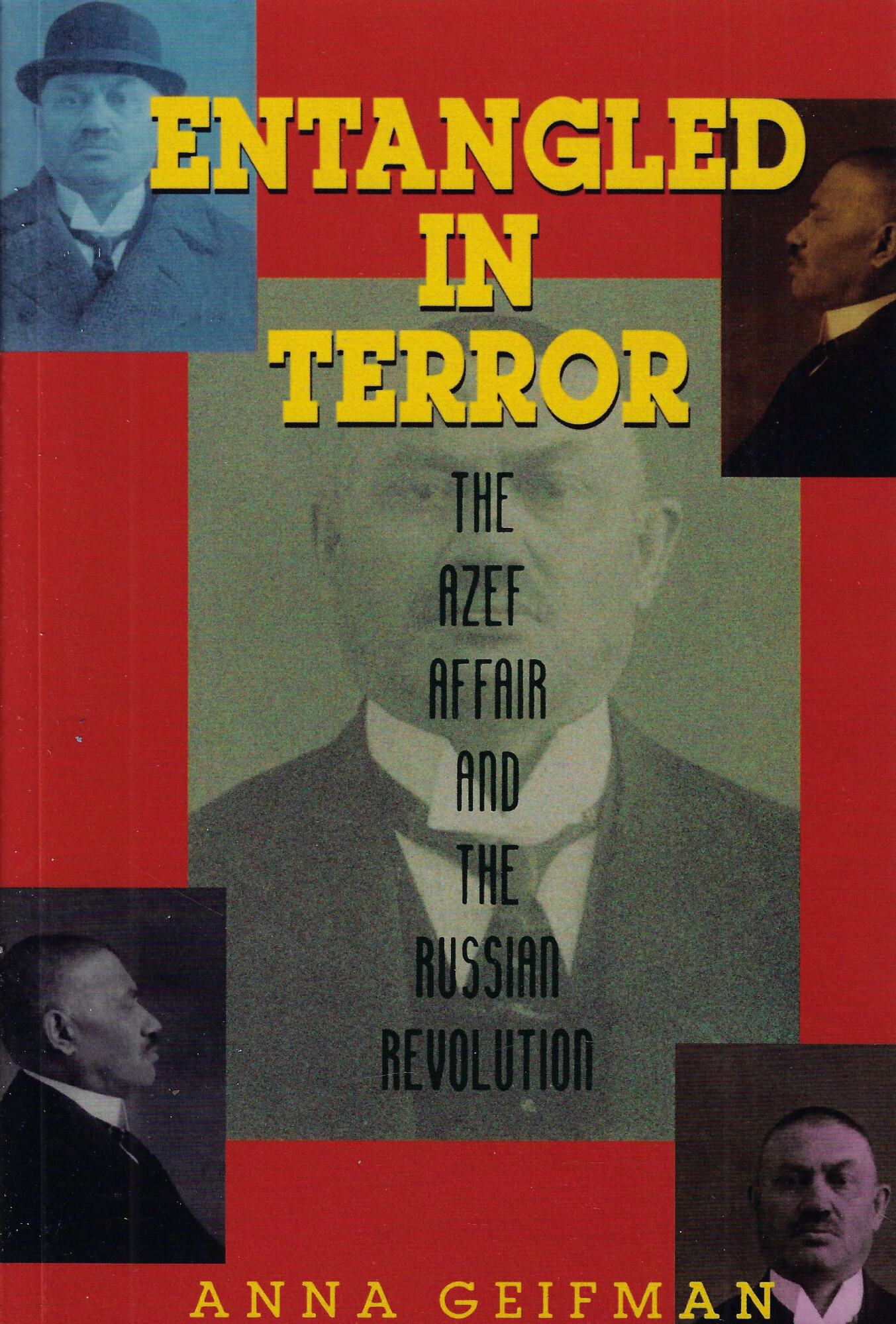 Entangled in Terror: The Azef Affair and the Russian Revolution