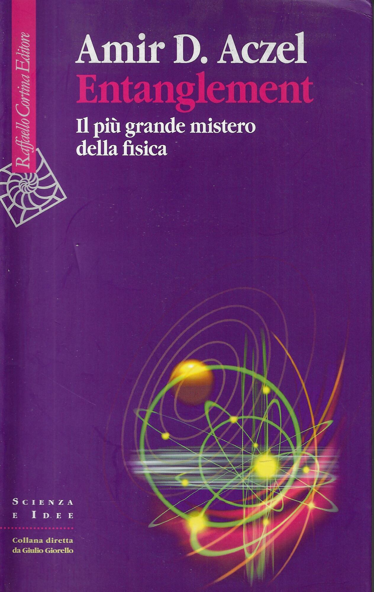Entanglement. Il più grande mistero della fisica