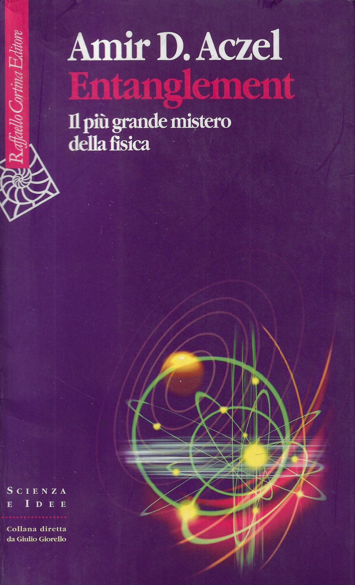 Entanglement. Il più grande mistero della fisica