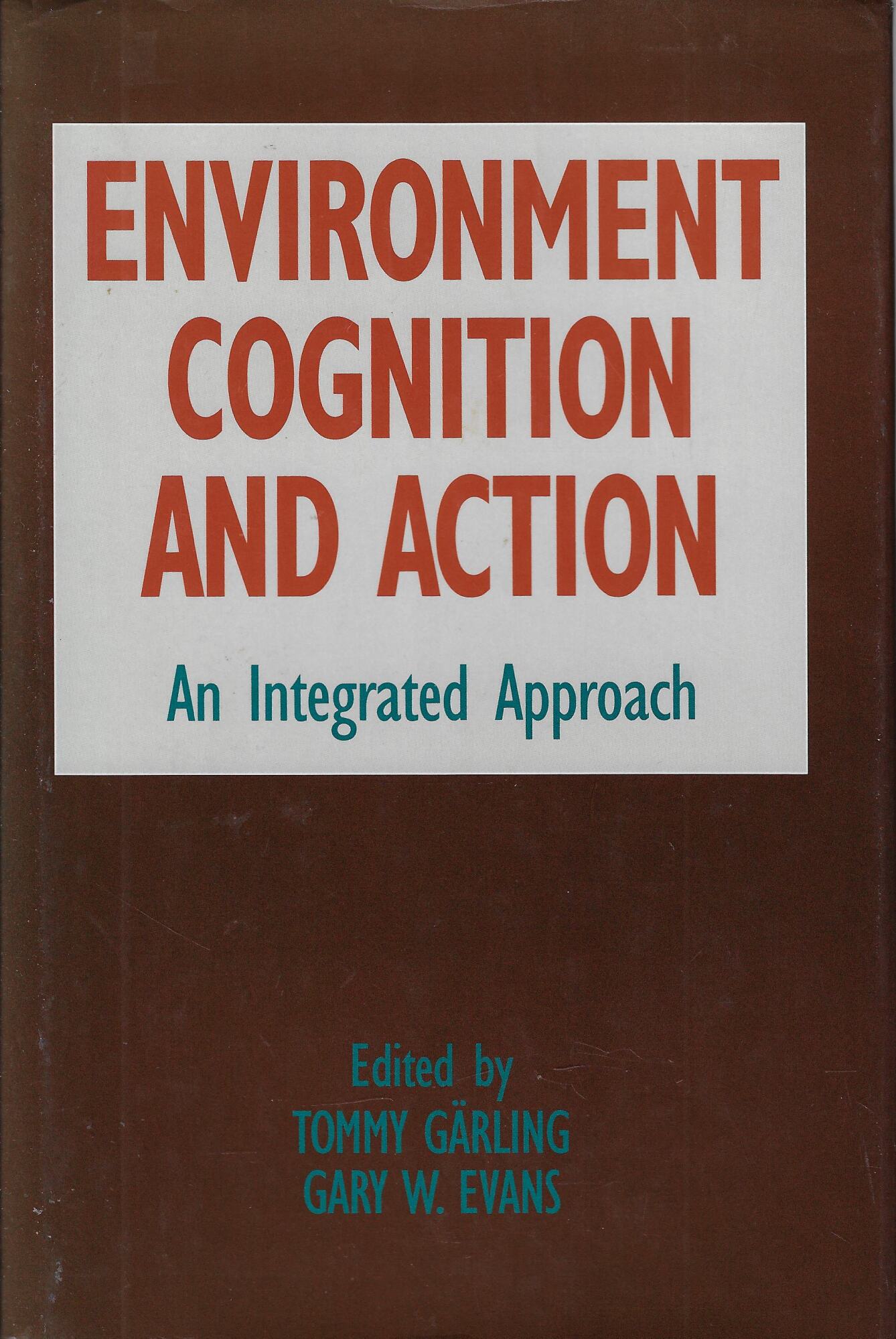 Environment, Cognition, and Action: An Integrated Approach