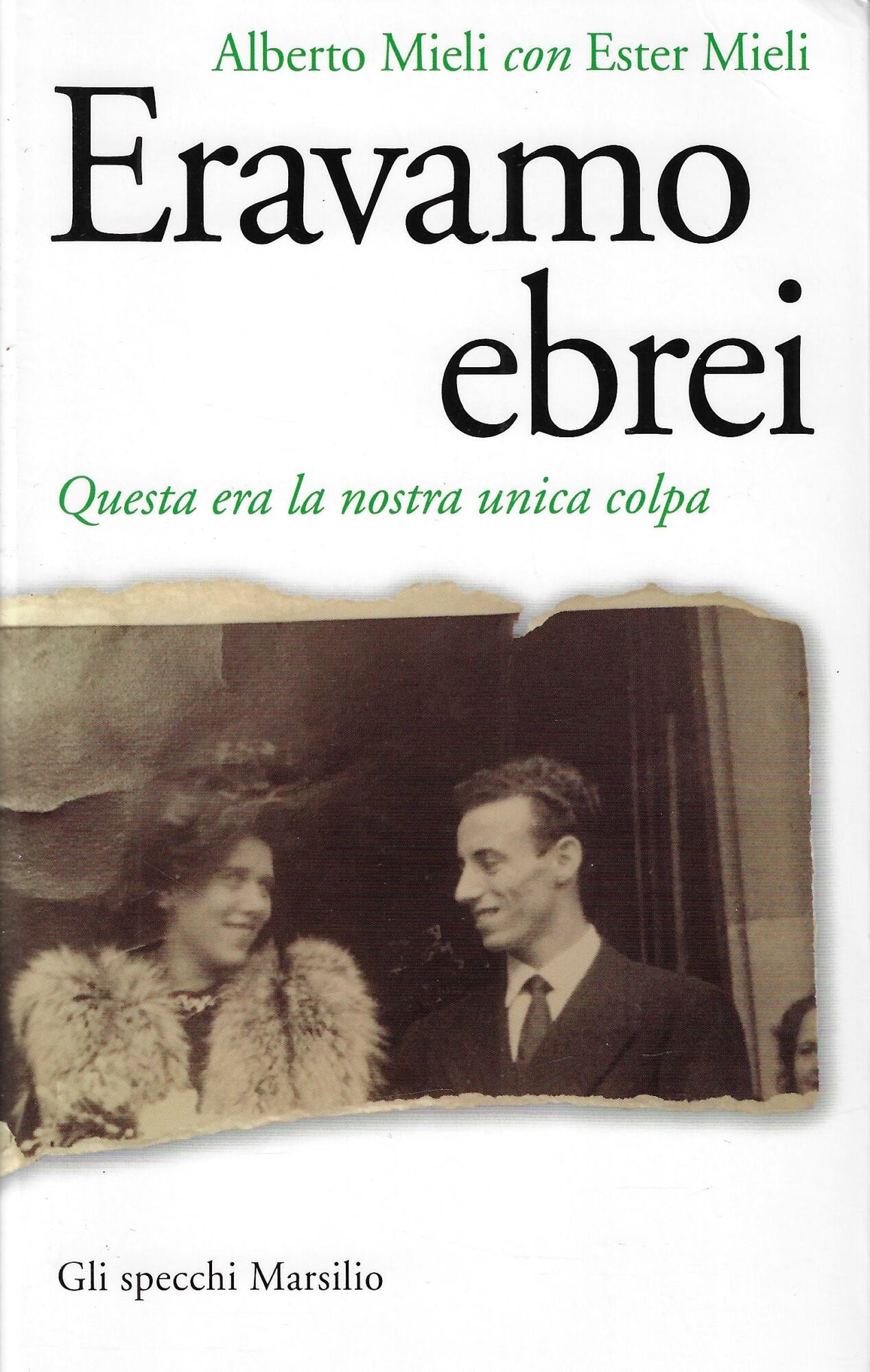 Eravamo ebrei. Questa era la nostra unica colpa