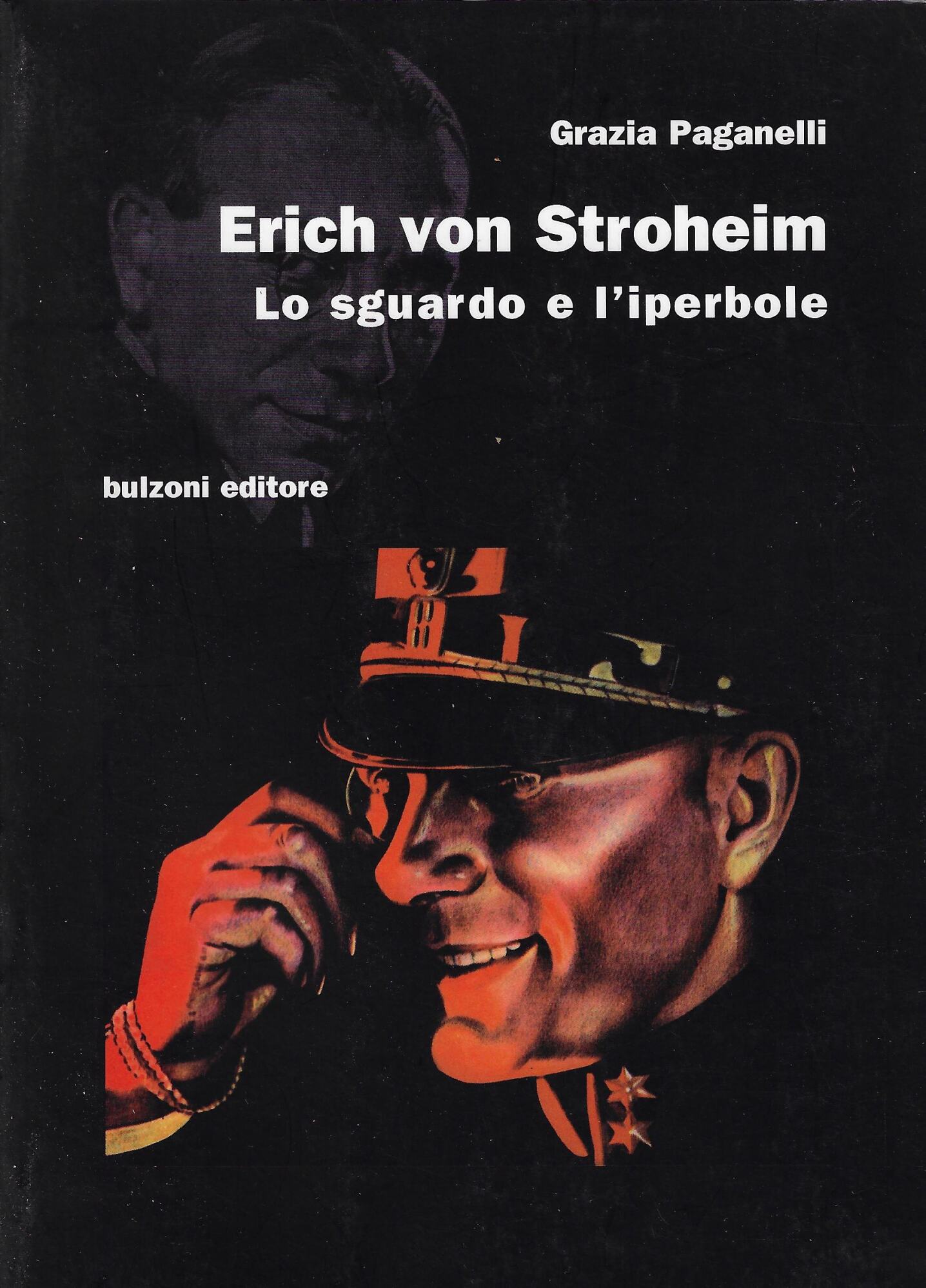 Erich von Stroheim : lo sguardo e l'iperbole