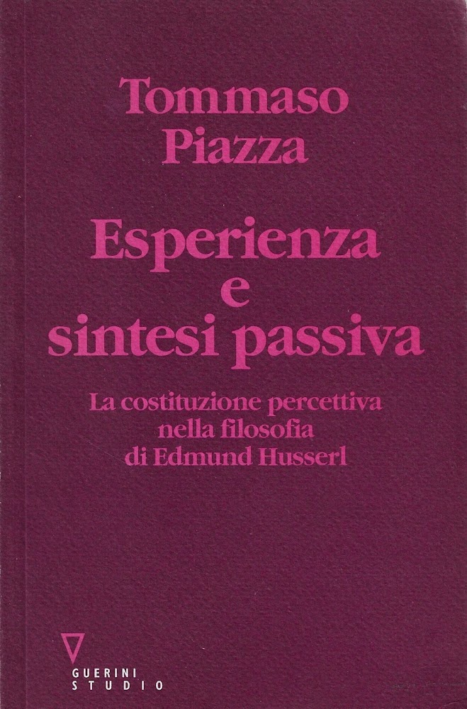 Esperienza e sintesi passiva. La costituzione percettiva nella filosofia di …