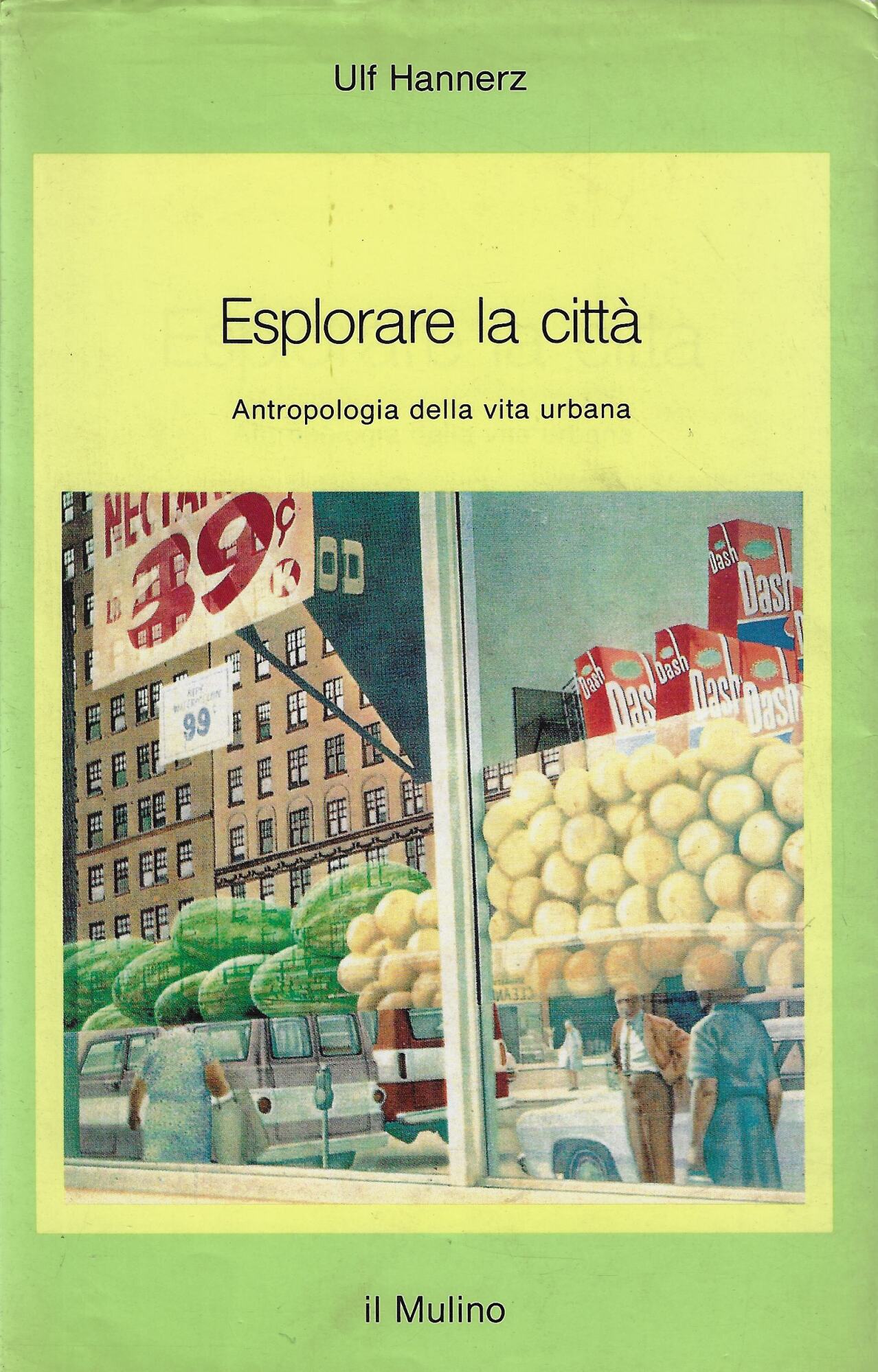 Esplorare la città Antropologia della vita urbana