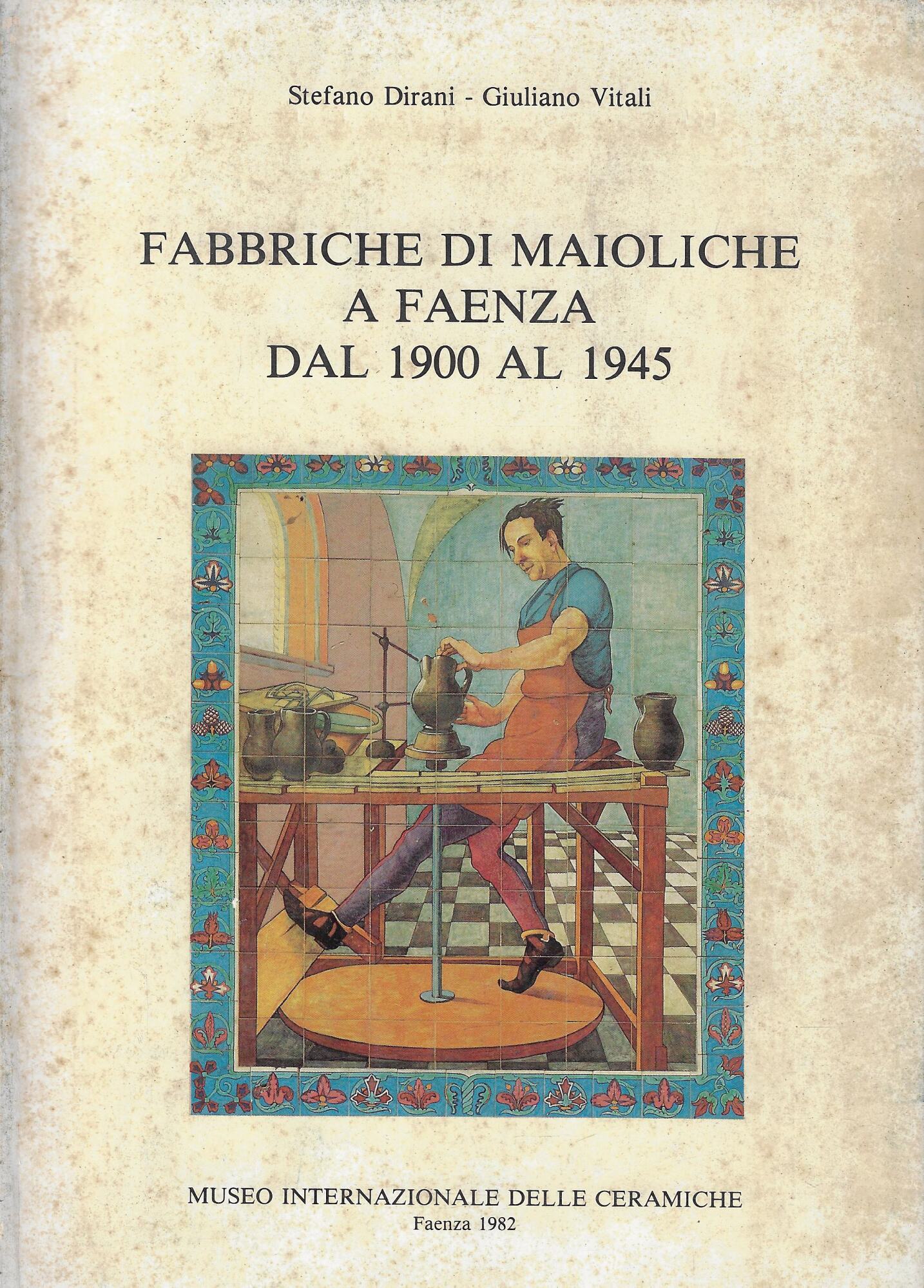 Fabbriche di maioliche a Faenza dal 1900 al 1945
