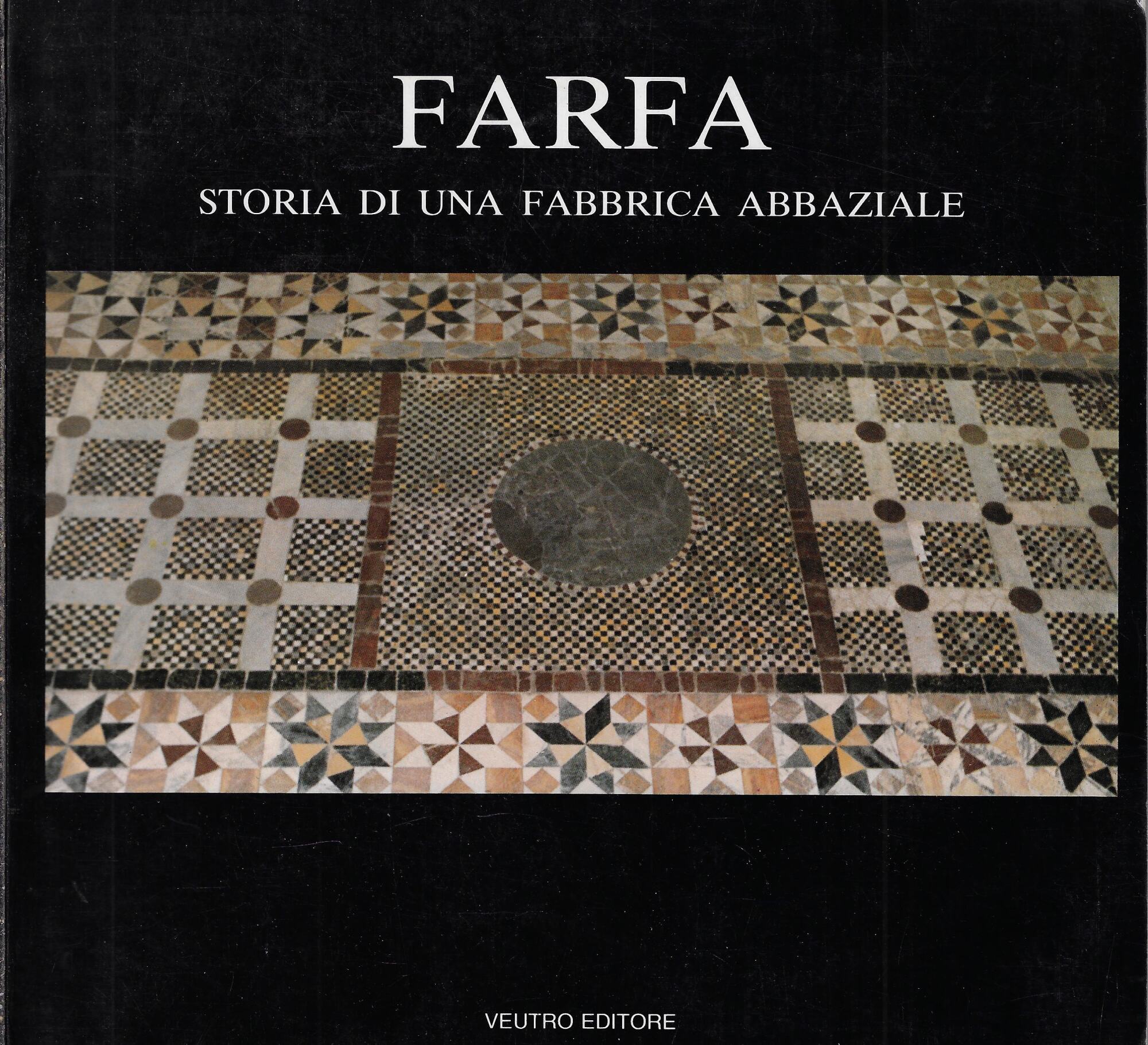 Farfa, storia di una fabbrica abbaziale