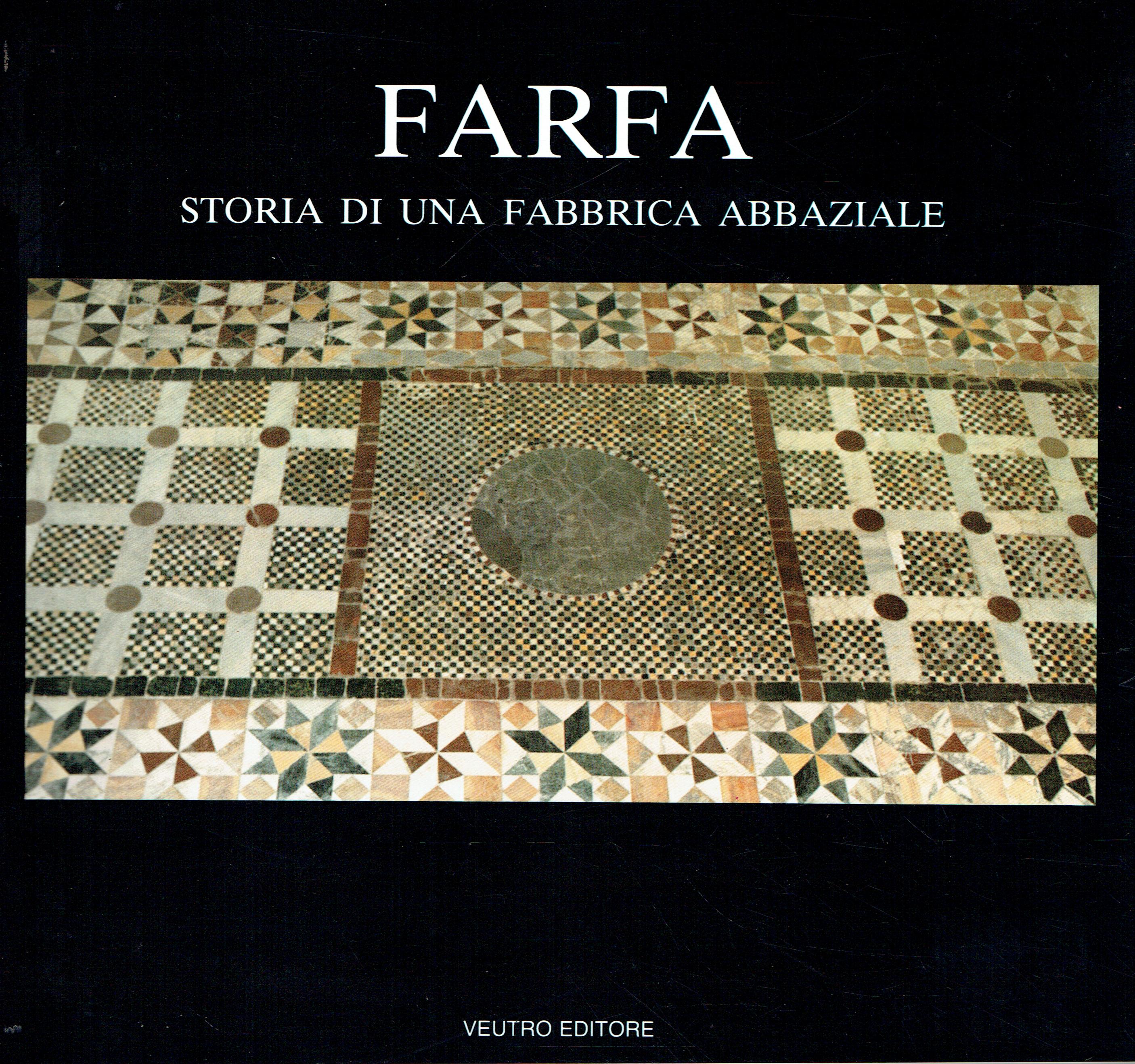 Farfa, storia di una fabbrica abbaziale : mostra permanente, 1985, …