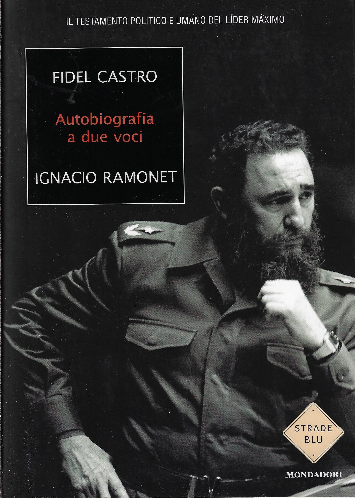 Fidel Castro, autobiografia a due voci : il testamento politico …