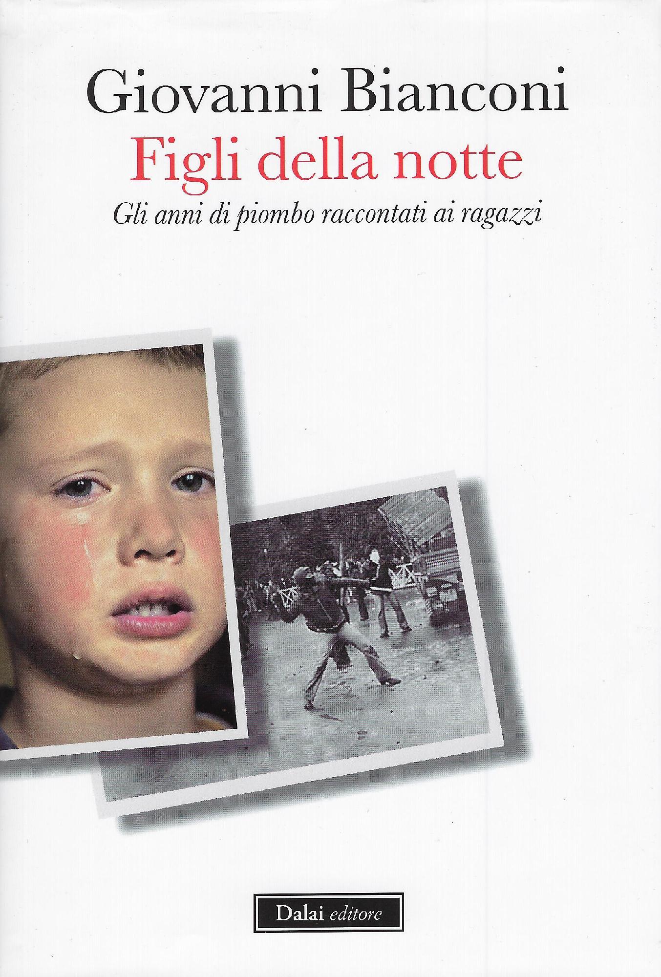 Figli della notte : gli anni di piombo raccontati ai …