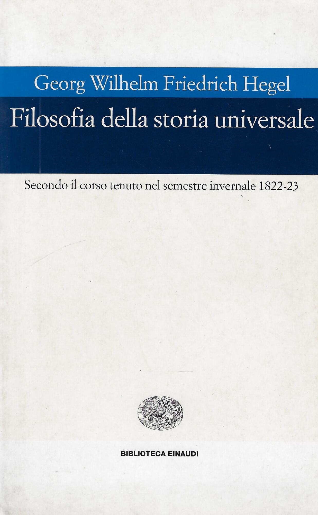 Filosofia della storia universale. Secondo il corso tenuto nel semestre …