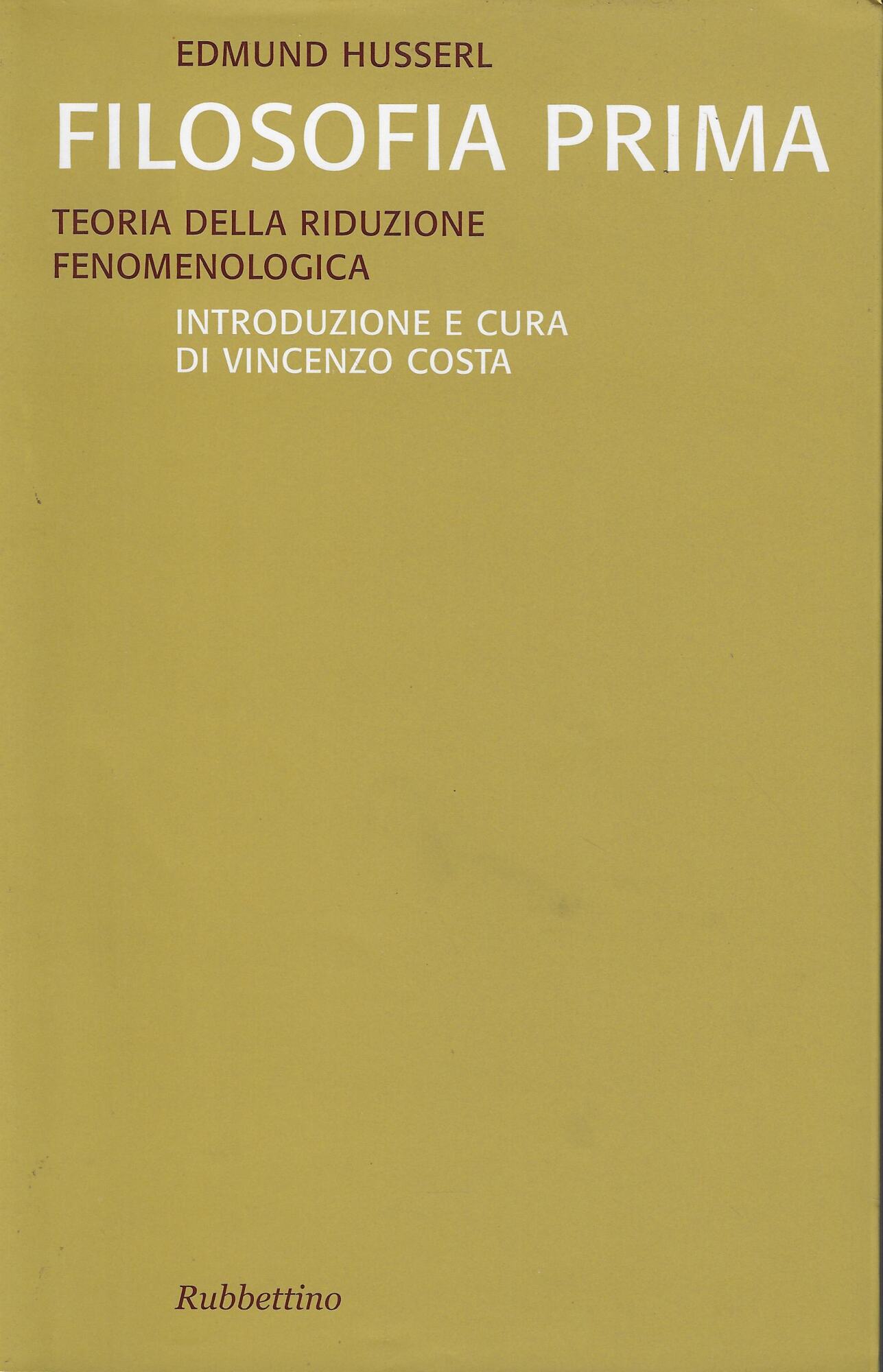 Filosofia prima. Teoria della riduzione fenomenologica