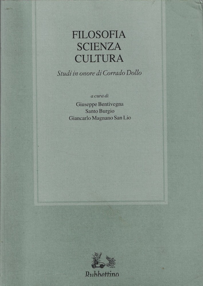 Filosofia scienza cultura. Studi in onore di Corrado Dollo