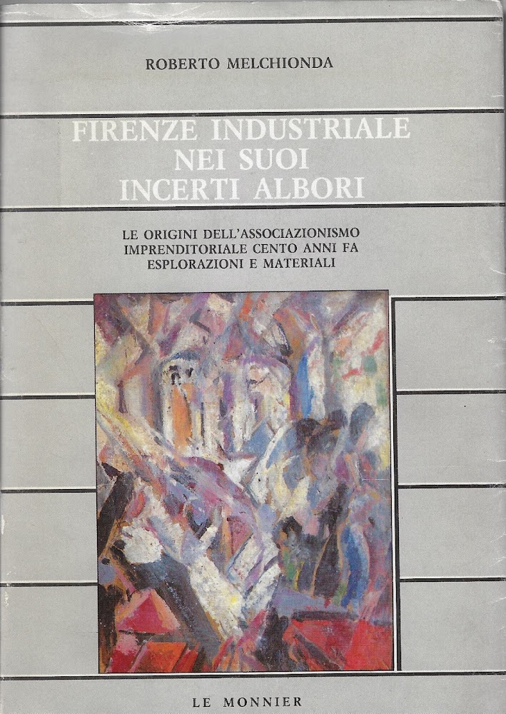 Firenze industriale nei suoi incerti albori : le origini dell'associazionismo …