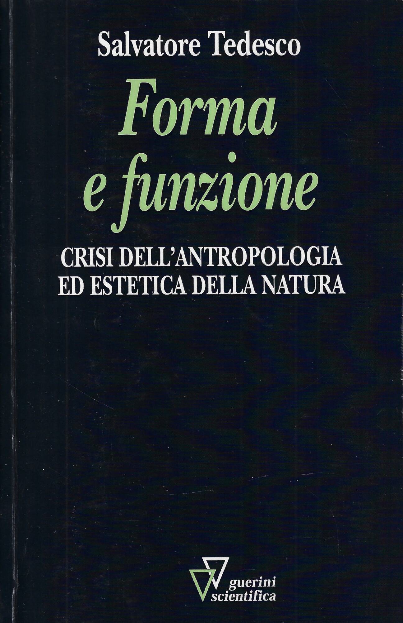 Forma e funzione. Crisi dell'antropologia ed estetica della natura