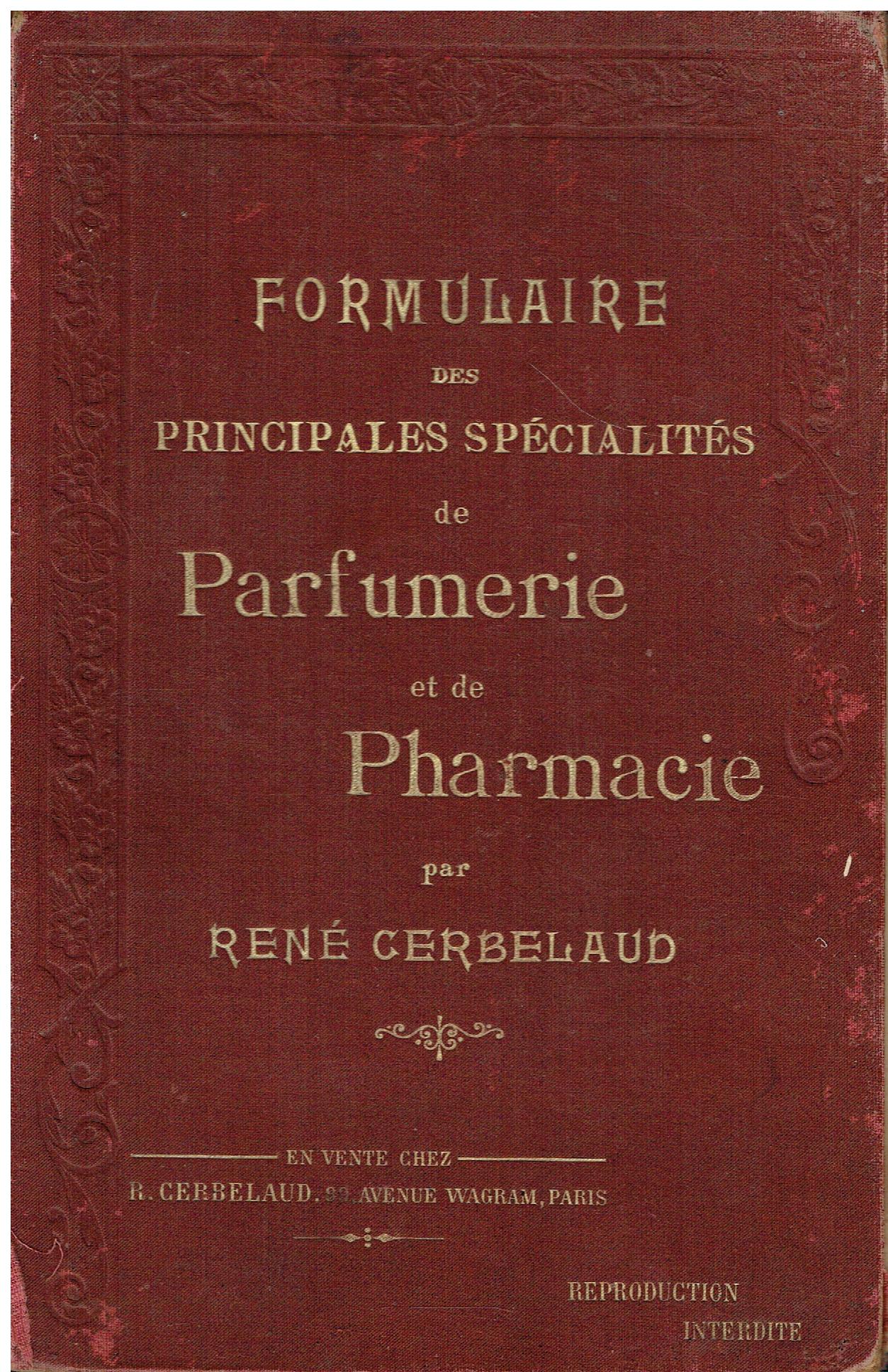 Formulaire des principales spécialités de parfumerie et de pharmacie