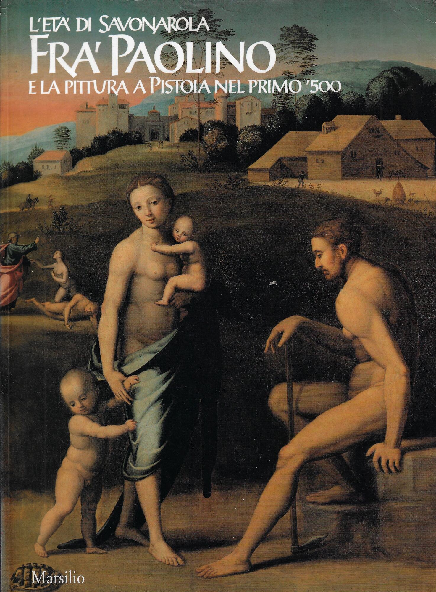 Fra' Paolino e la pittura a Pistoia nel primo '500