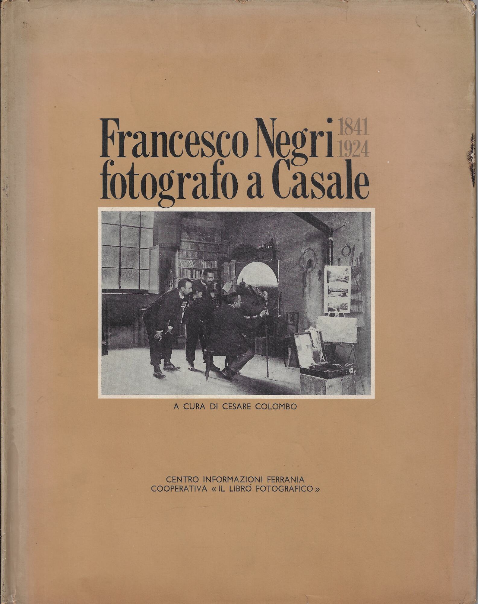 Francesco Negri, 1841-1924, fotografo a Casale