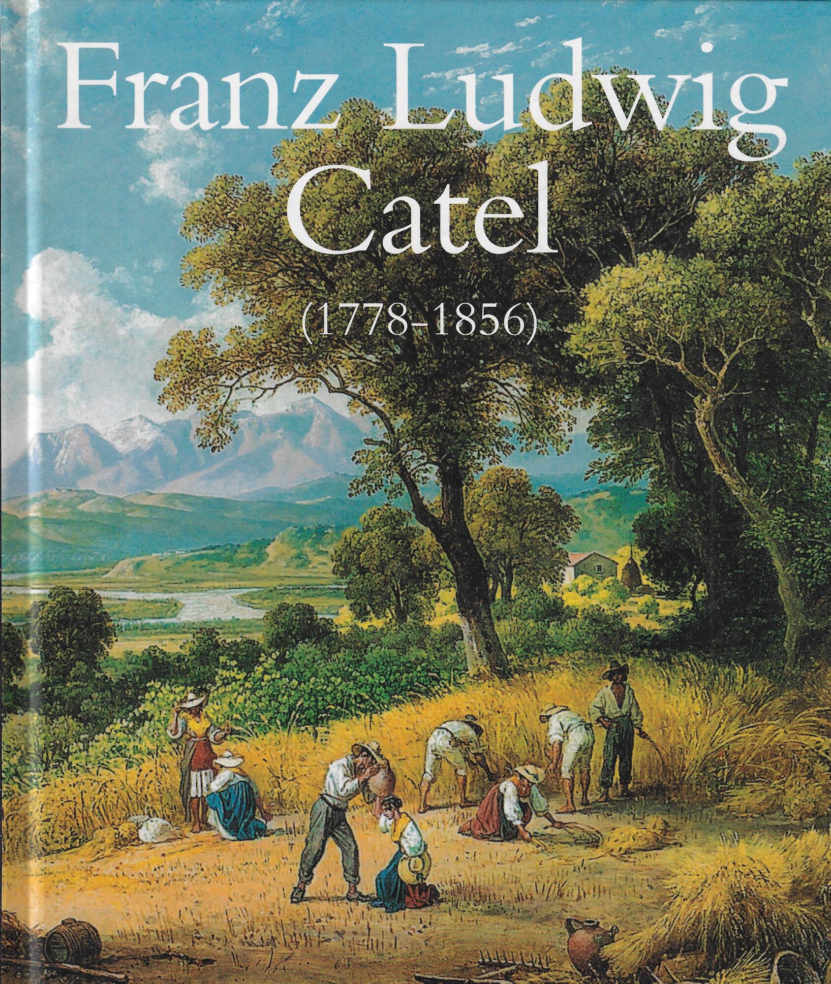 Franz Ludwig Catel (1778-1856). Paesaggista e pittore di genere. Ediz. …