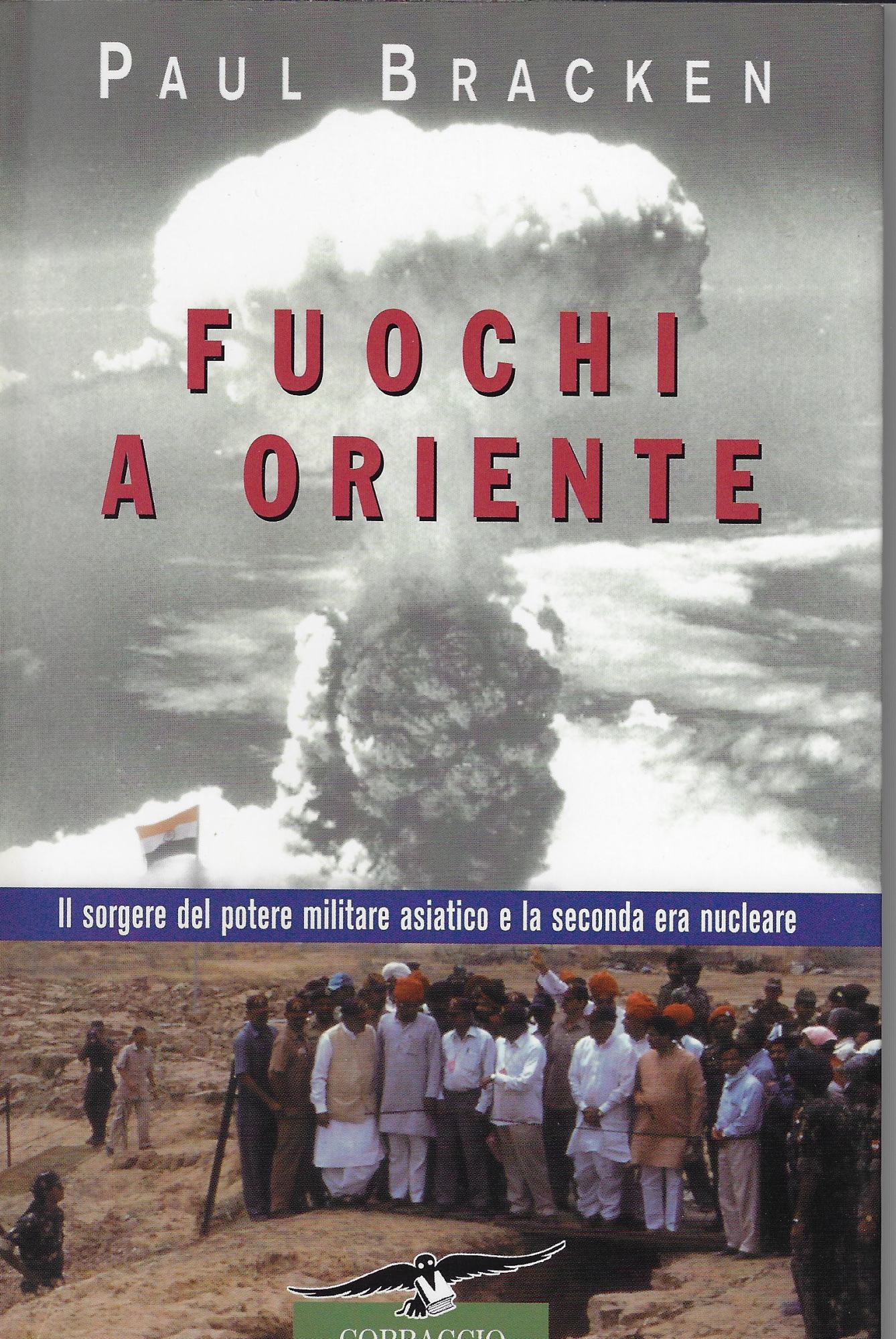 Fuochi a Oriente. Il sorgere del potere militare asiatico e …