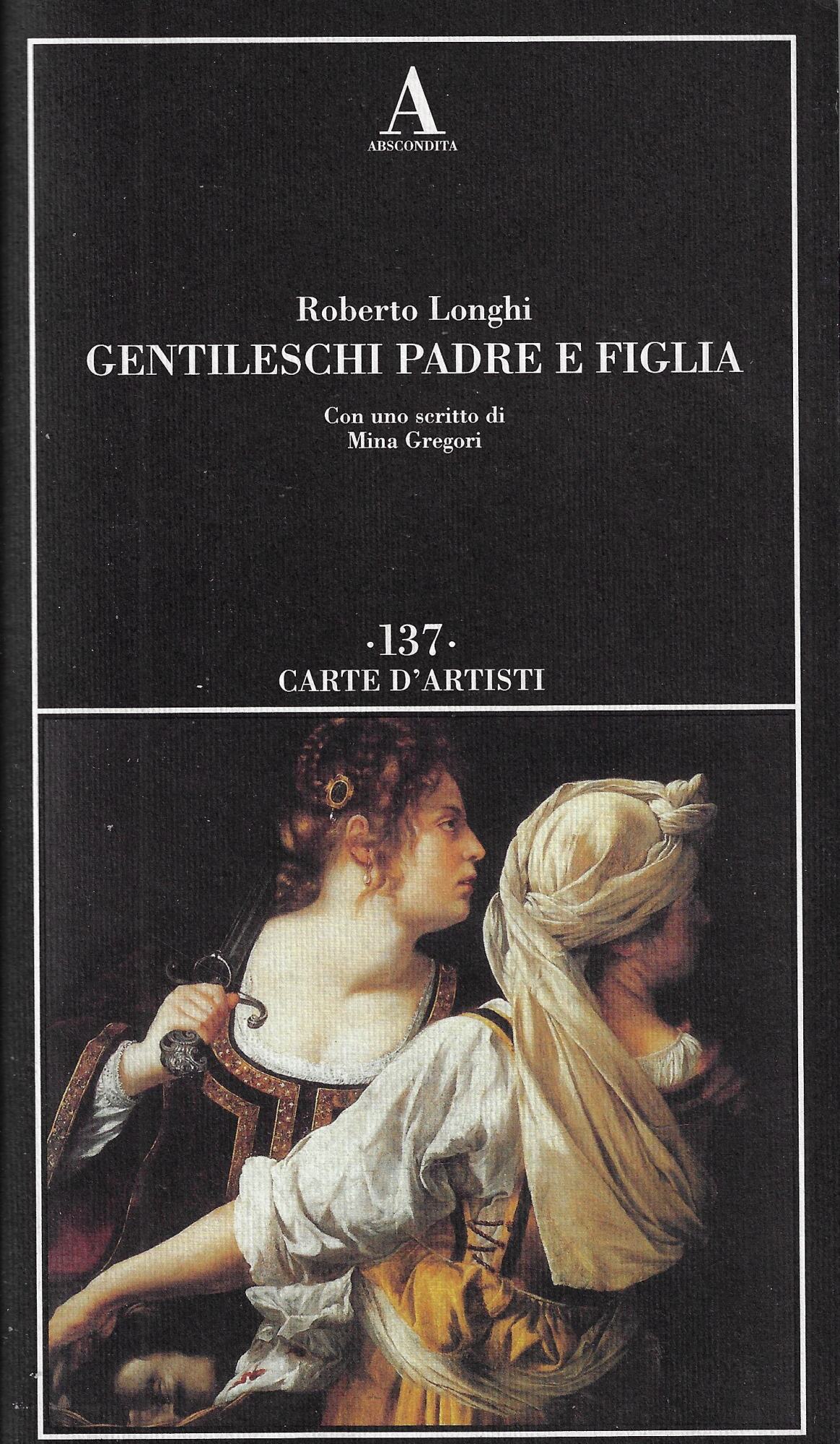 Gentileschi. Padre e figlia. Ediz. illustrata