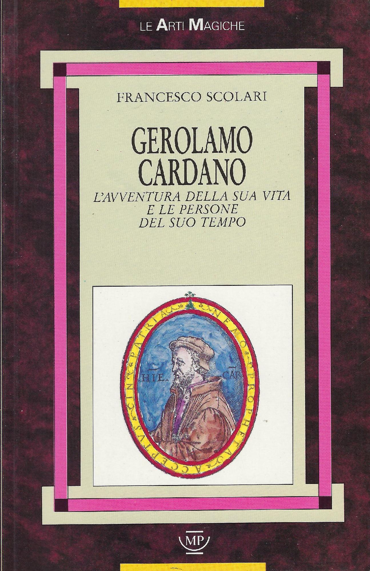 Gerolamo Cardano. L'avventura della sua vita e le persone del …