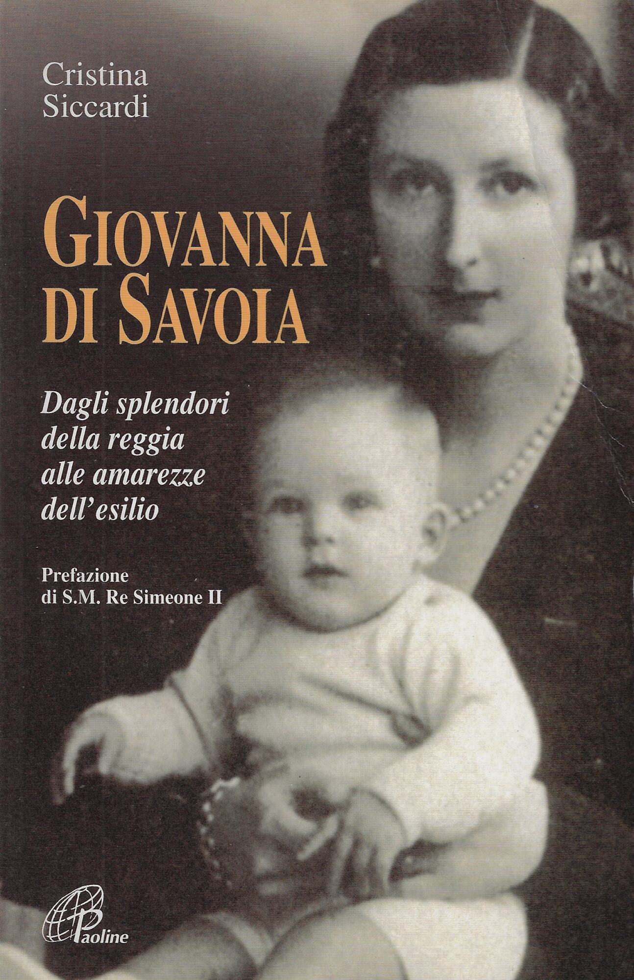 Giovanna di Savoia. Dagli splendori della reggia alle amarezze dell'esilio
