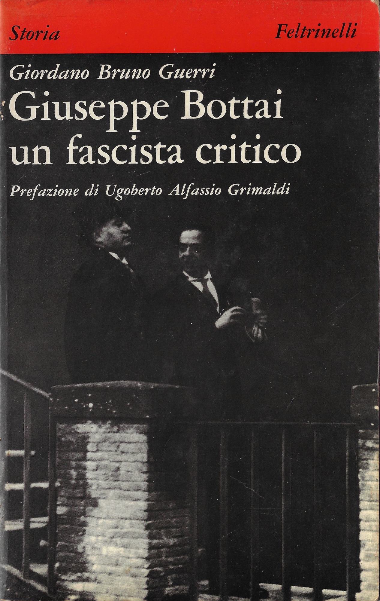 Giuseppe Bottai, un fascista critico