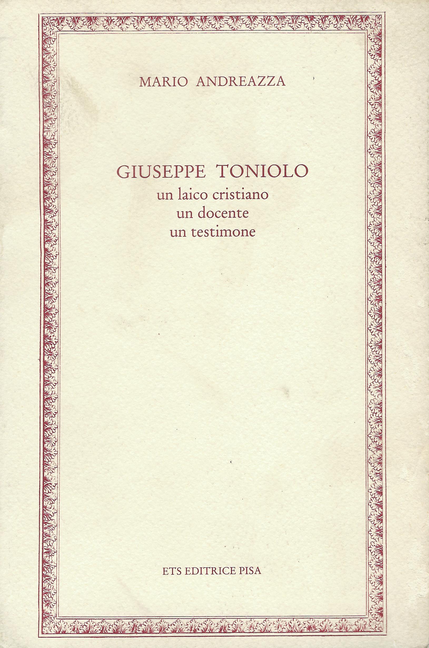 Giuseppe Toniolo : un laico cristiano, un docente, un testimone