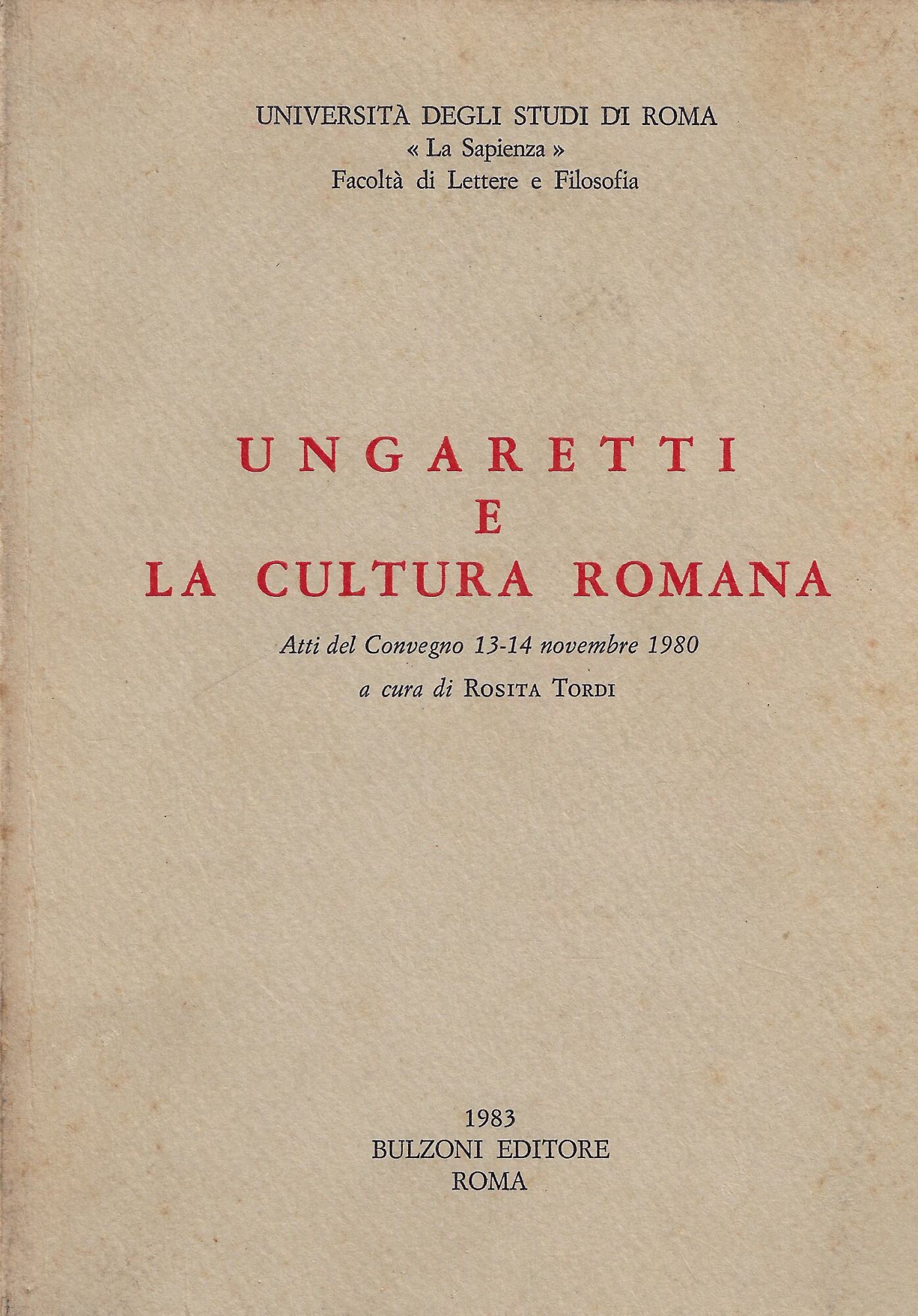 Giuseppe Ungaretti e la cultura romana : atti del convegno …
