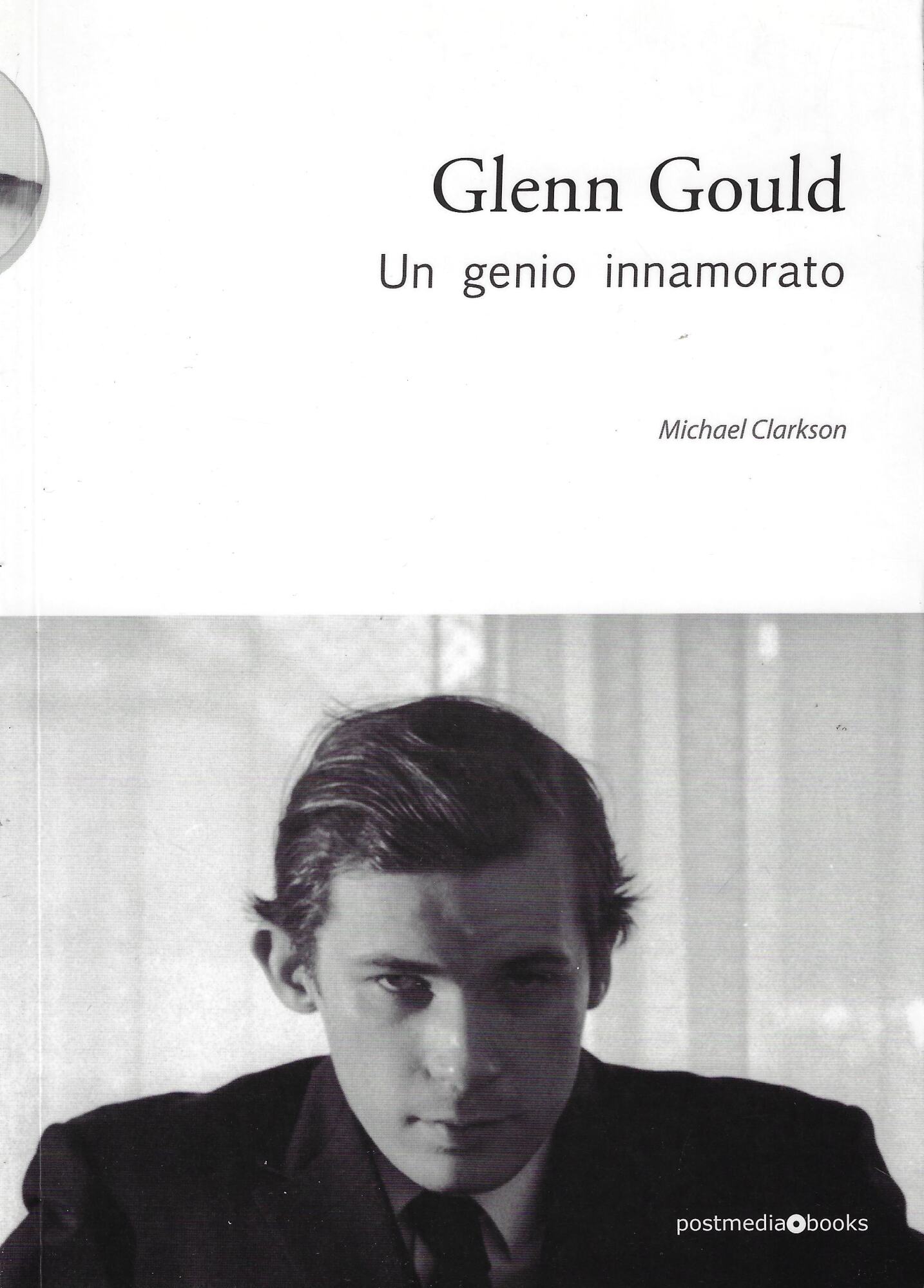 Glenn Gould : un genio innamorato