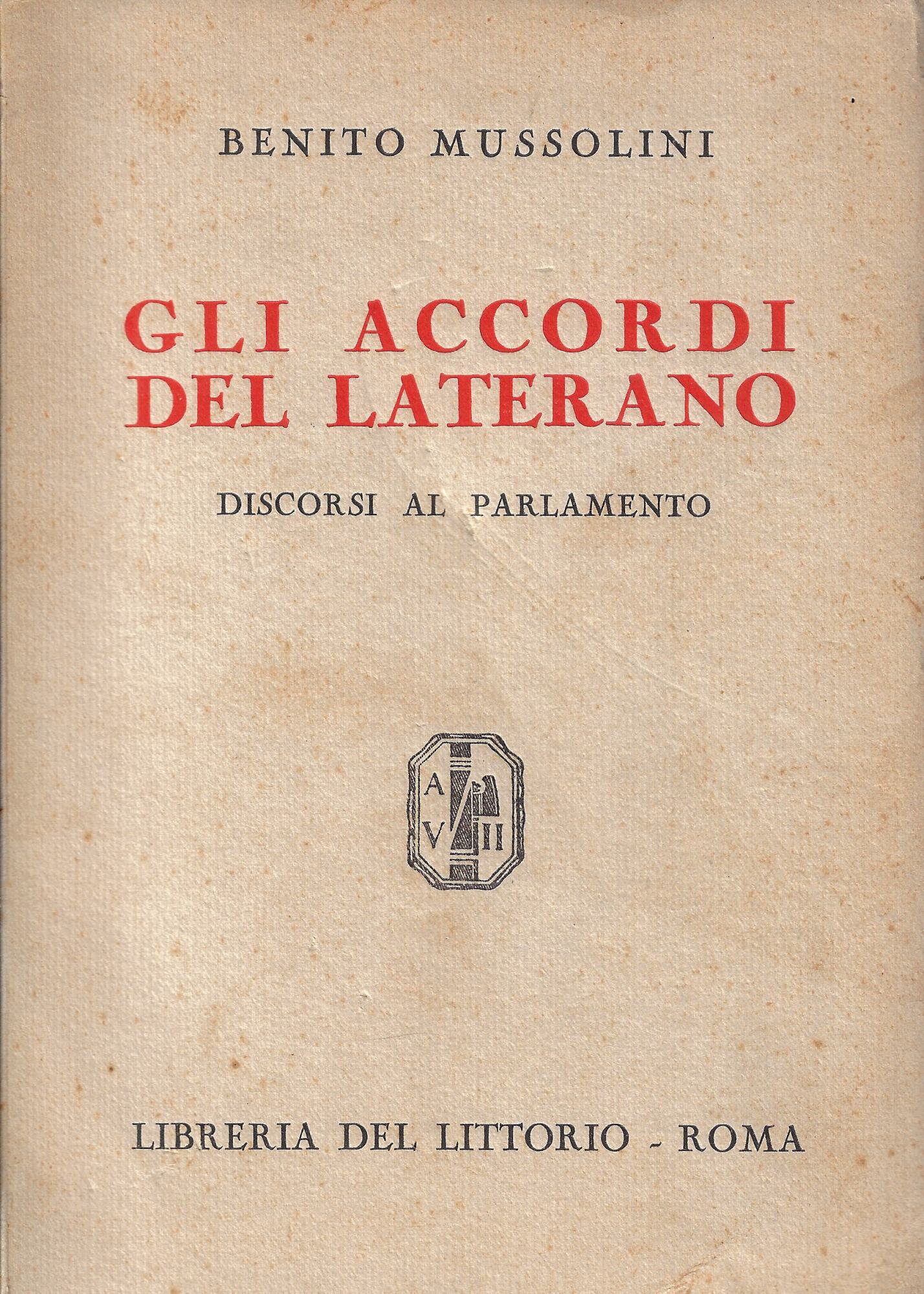 Gli accordi del Laterano : discorsi al Parlamento