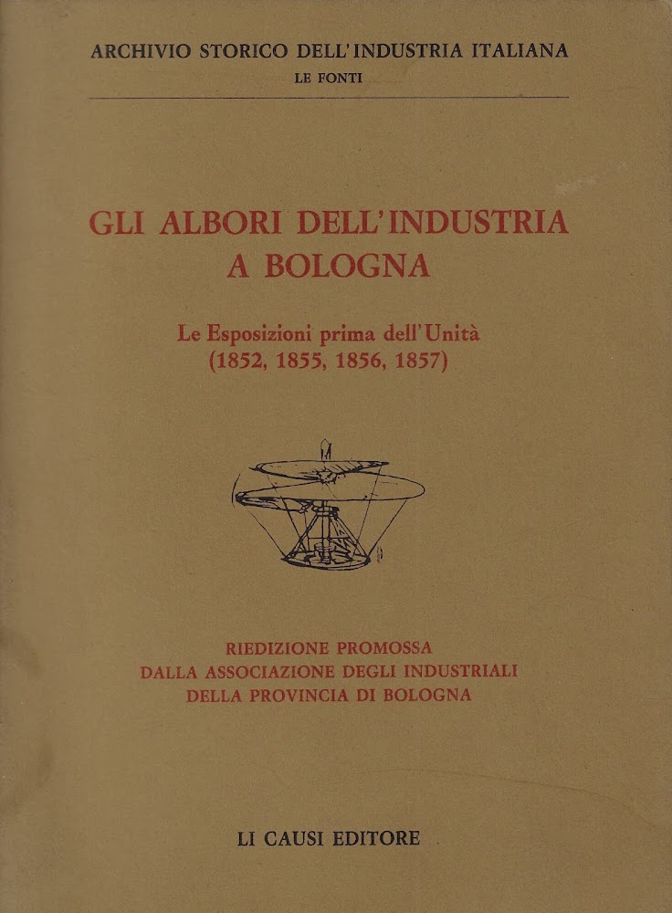 Gli albori dell'industria a Bologna : le esposizioni prima dell'unita …