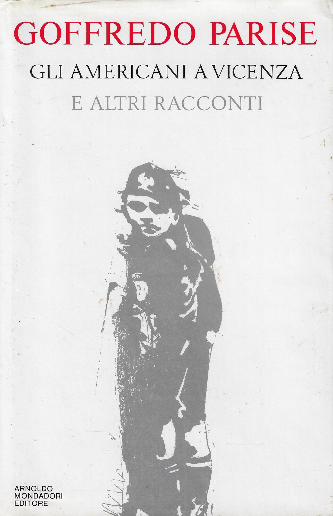 Gli americani a Vicenza e altri racconti 1952-1965