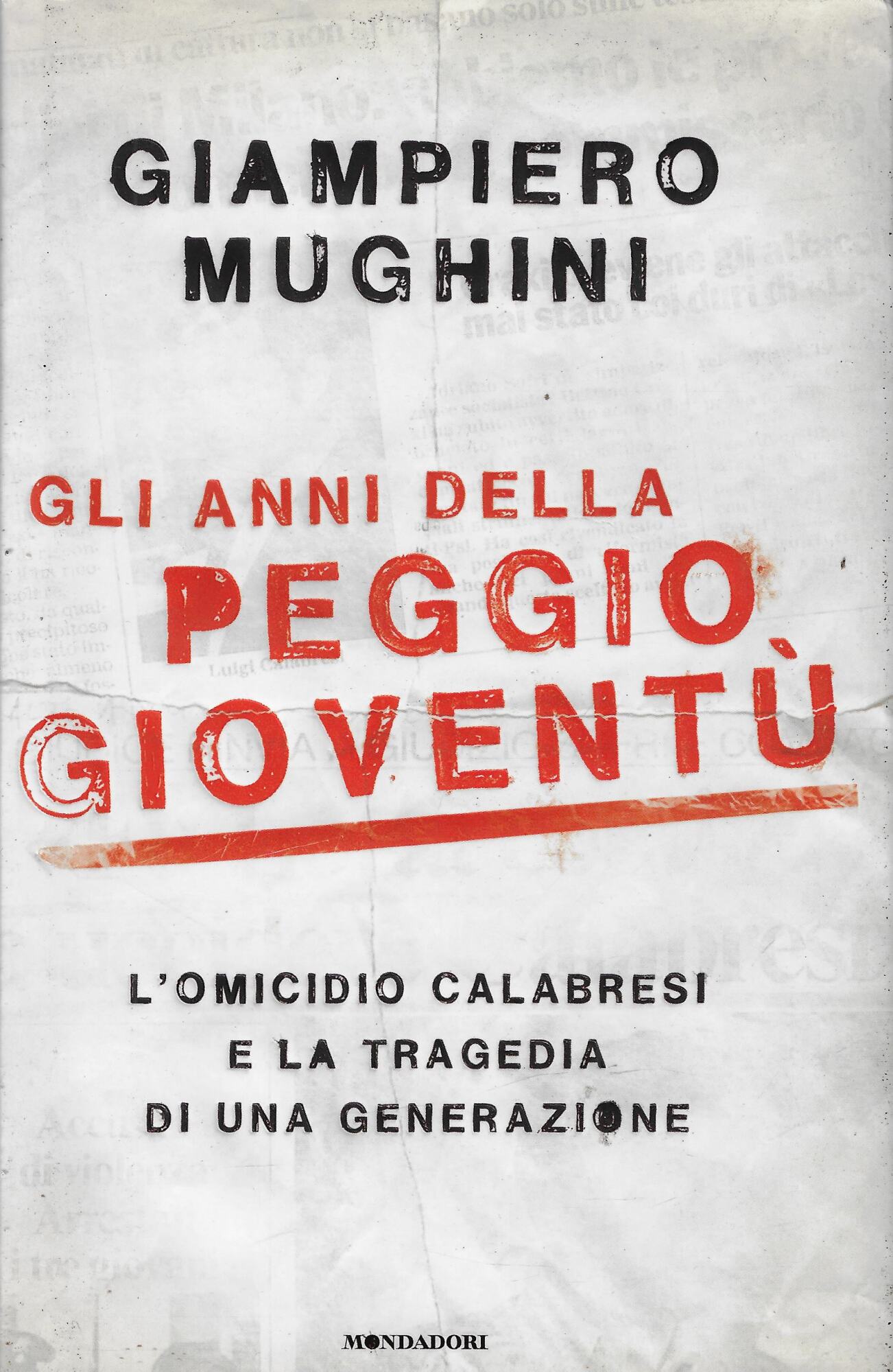 Gli anni della peggio gioventù. L'omicidio Calabresi e la tragedia …