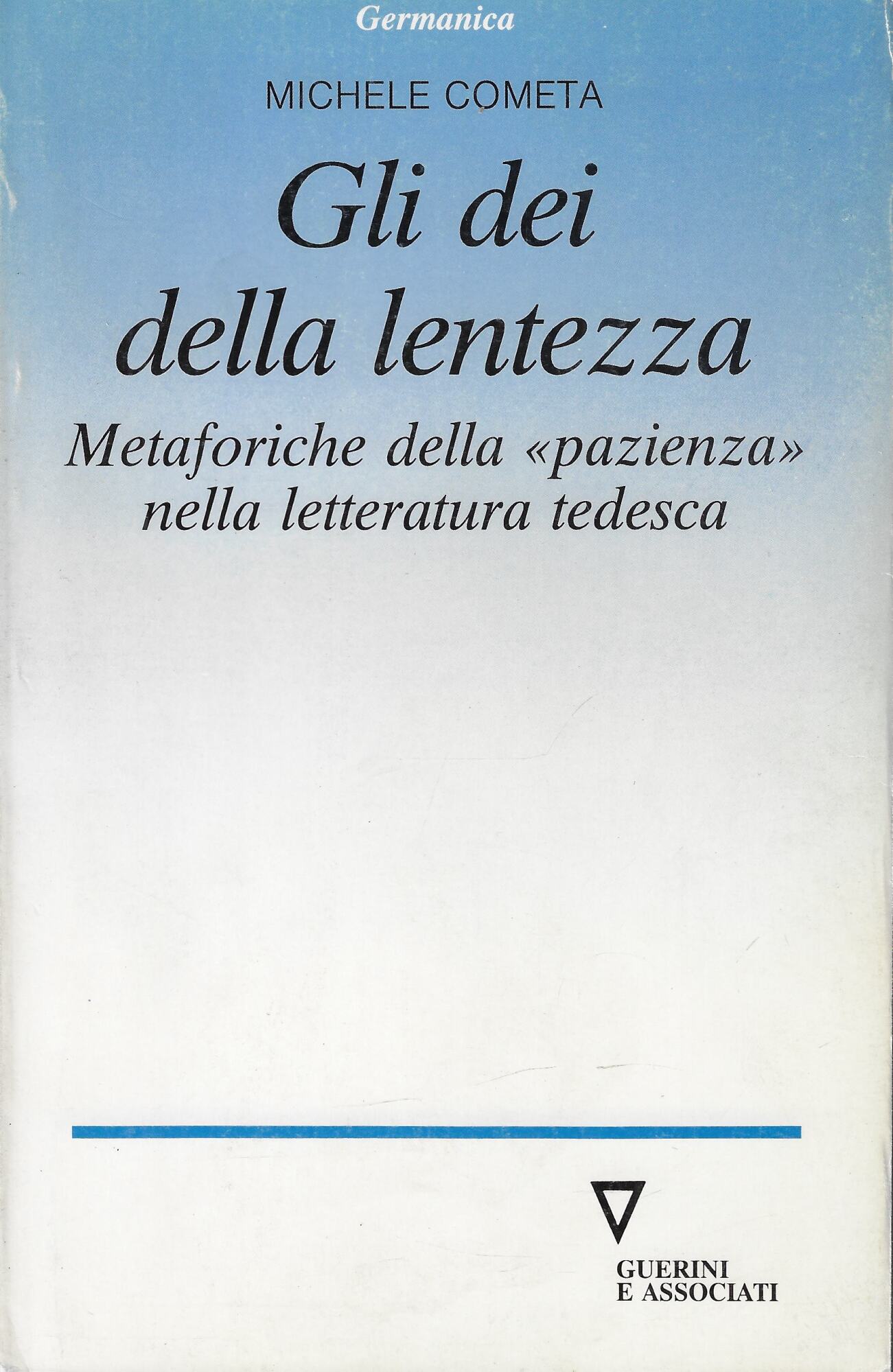 Gli dei della lentezza. Metaforiche della «Pazienza» nella letteratura tedesca