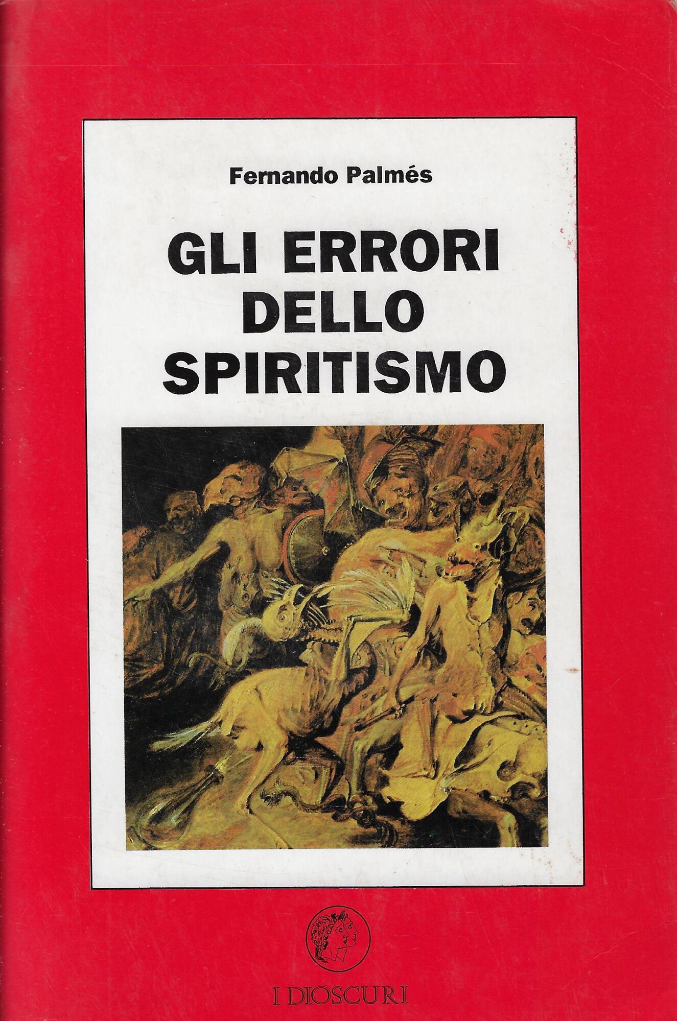 Gli errori dello spiritismo : metapsichica e spiritismo
