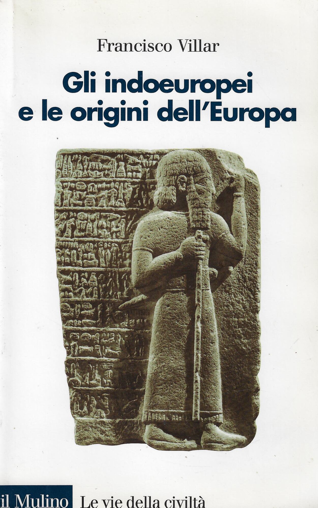 Gli indoeuropei e le origini dell'Europa. Lingua e storia