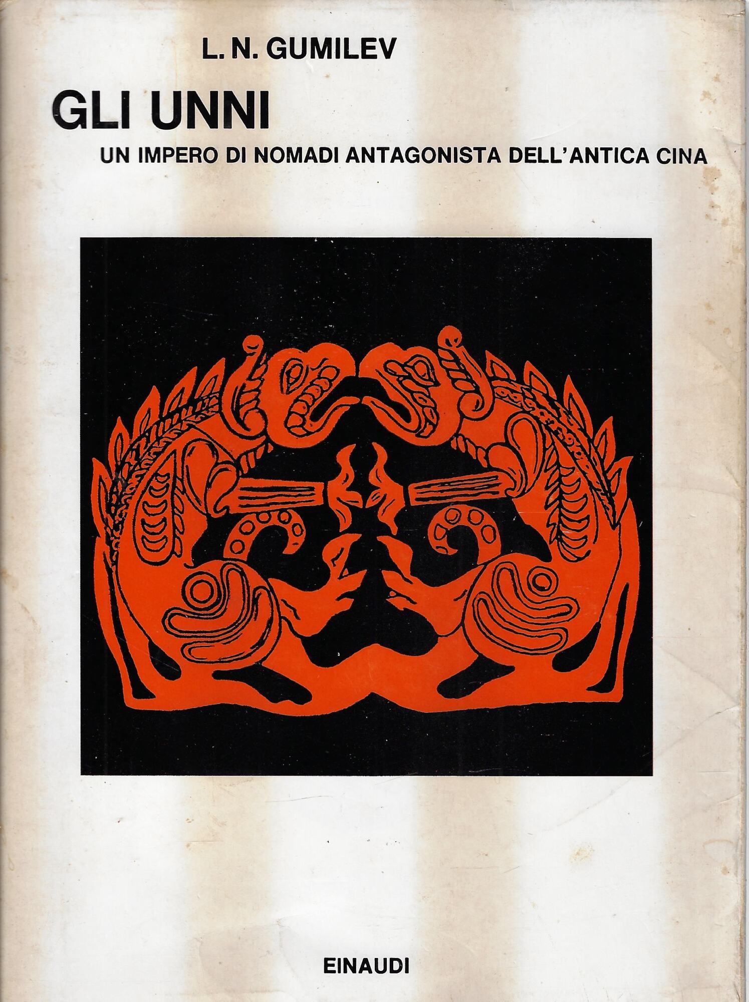 Gli Unni : un impero di nomadi antagonista dell'antica Cina