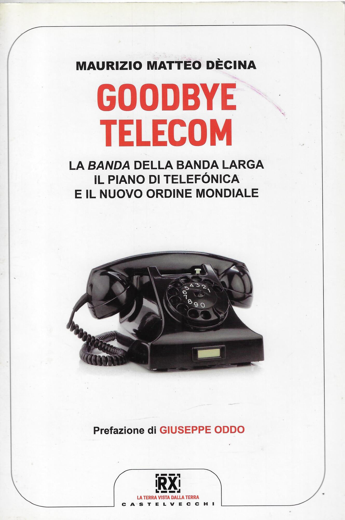 Goodbye Telecom : la banda della banda larga, il piano …